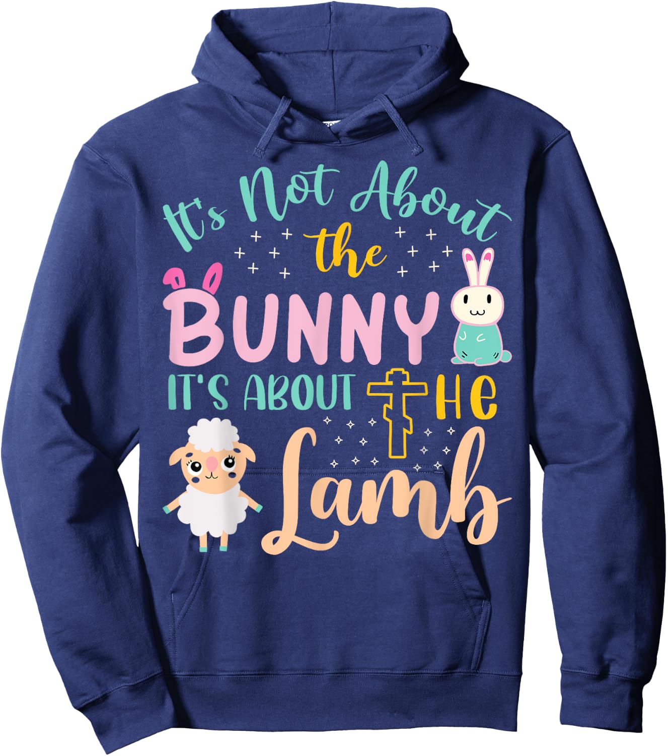Its Not About The Bunny About Lamb Jesus Easter Christians Hoodie - Hoodie | Navy