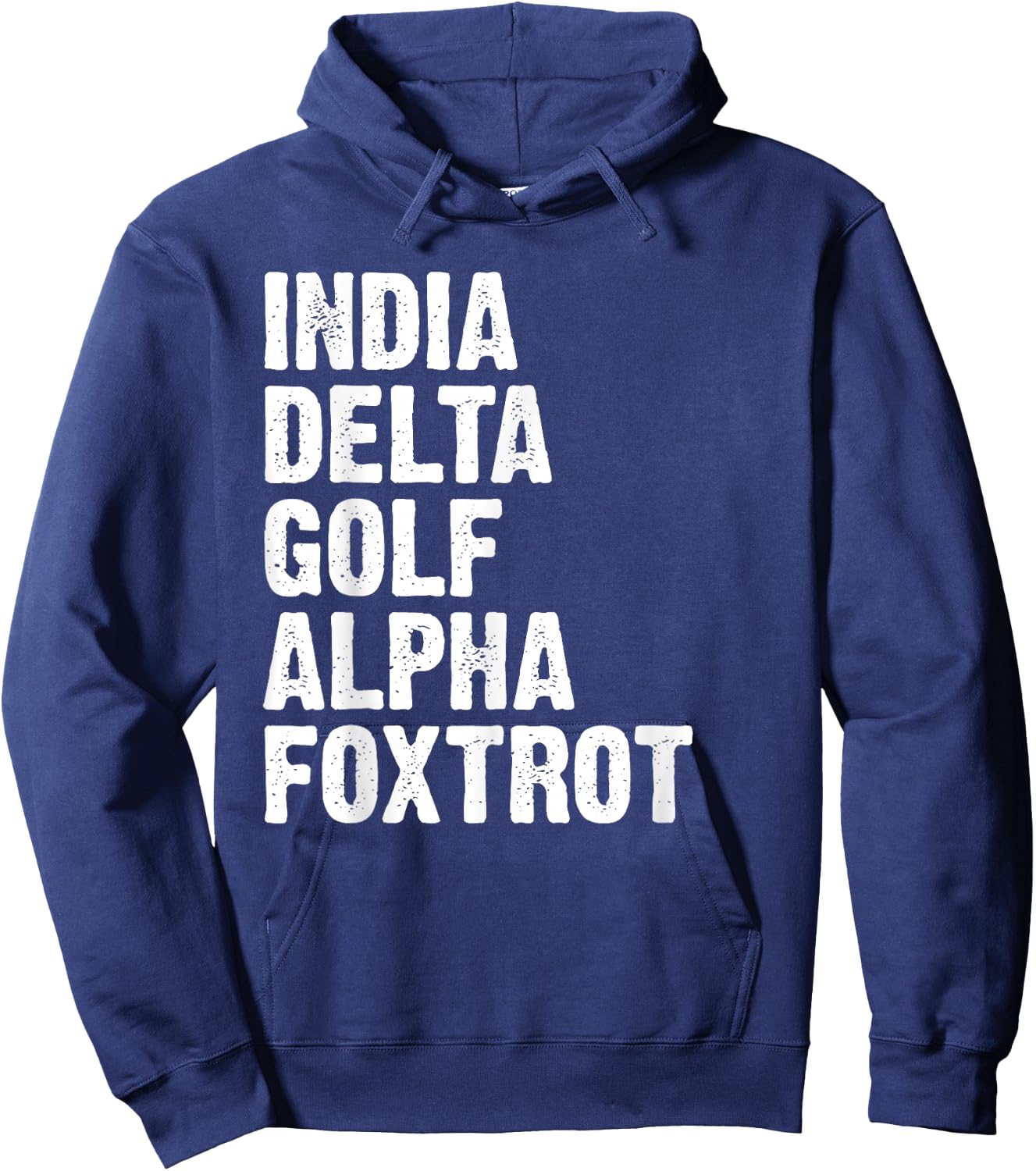 India Delta Golf Alpha Foxtrot IDGAF Phonetic Alphabet Hoodie - Hoodie | Navy