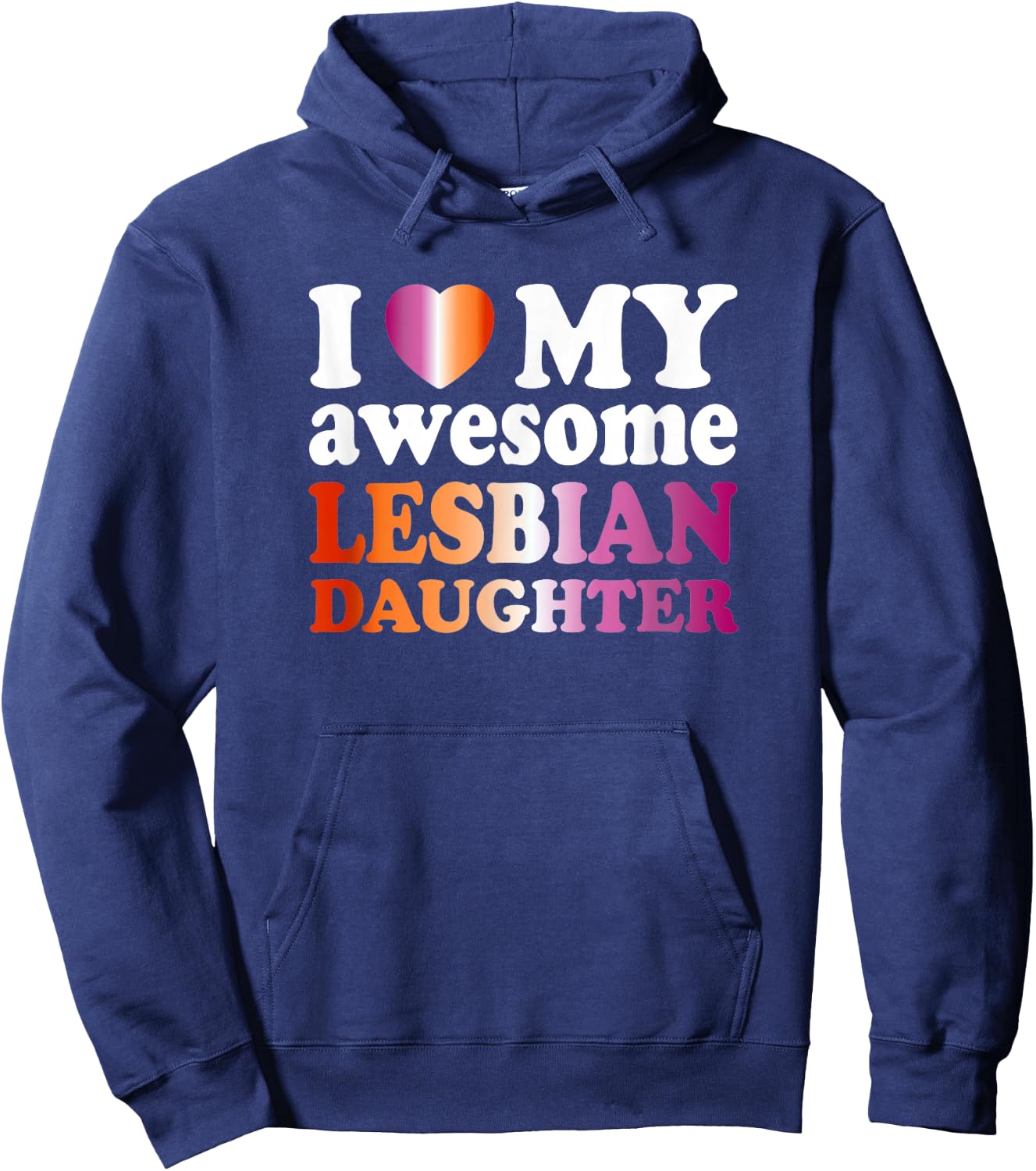 I Love My Awesome Lesbian Daughter Hoodie - Hoodie | Navy