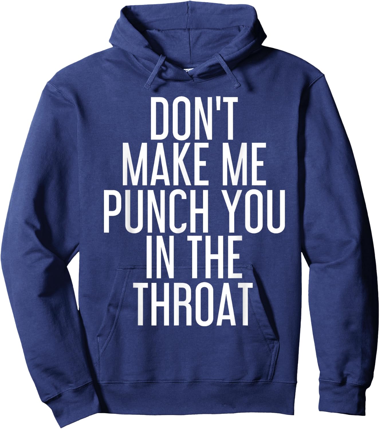 DON'T MAKE ME PUNCH YOU IN THE THROAT Shirt Funny Gift Hoodie - Hoodie | Navy
