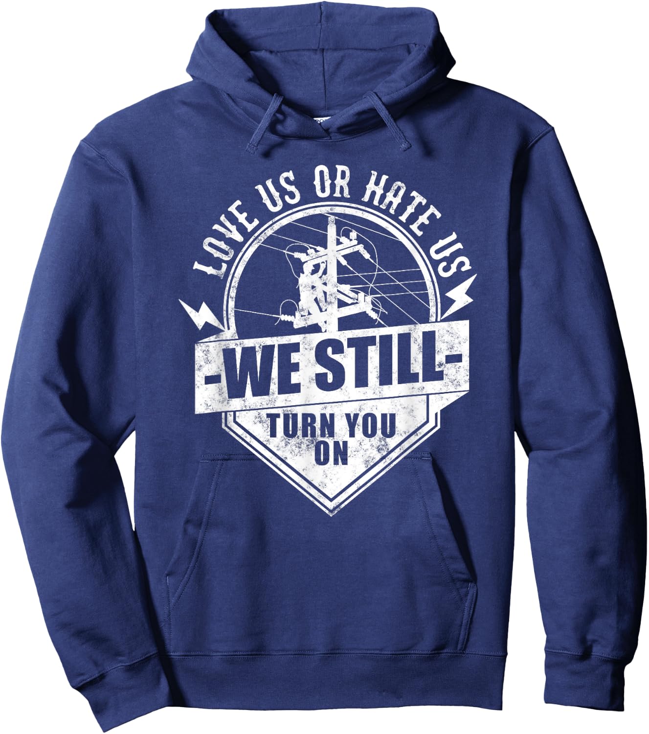Who love Electric Cable Lineman We Still Turn You On Funny Lineworker Electrician Lineman Hoodie - Hoodie | Navy