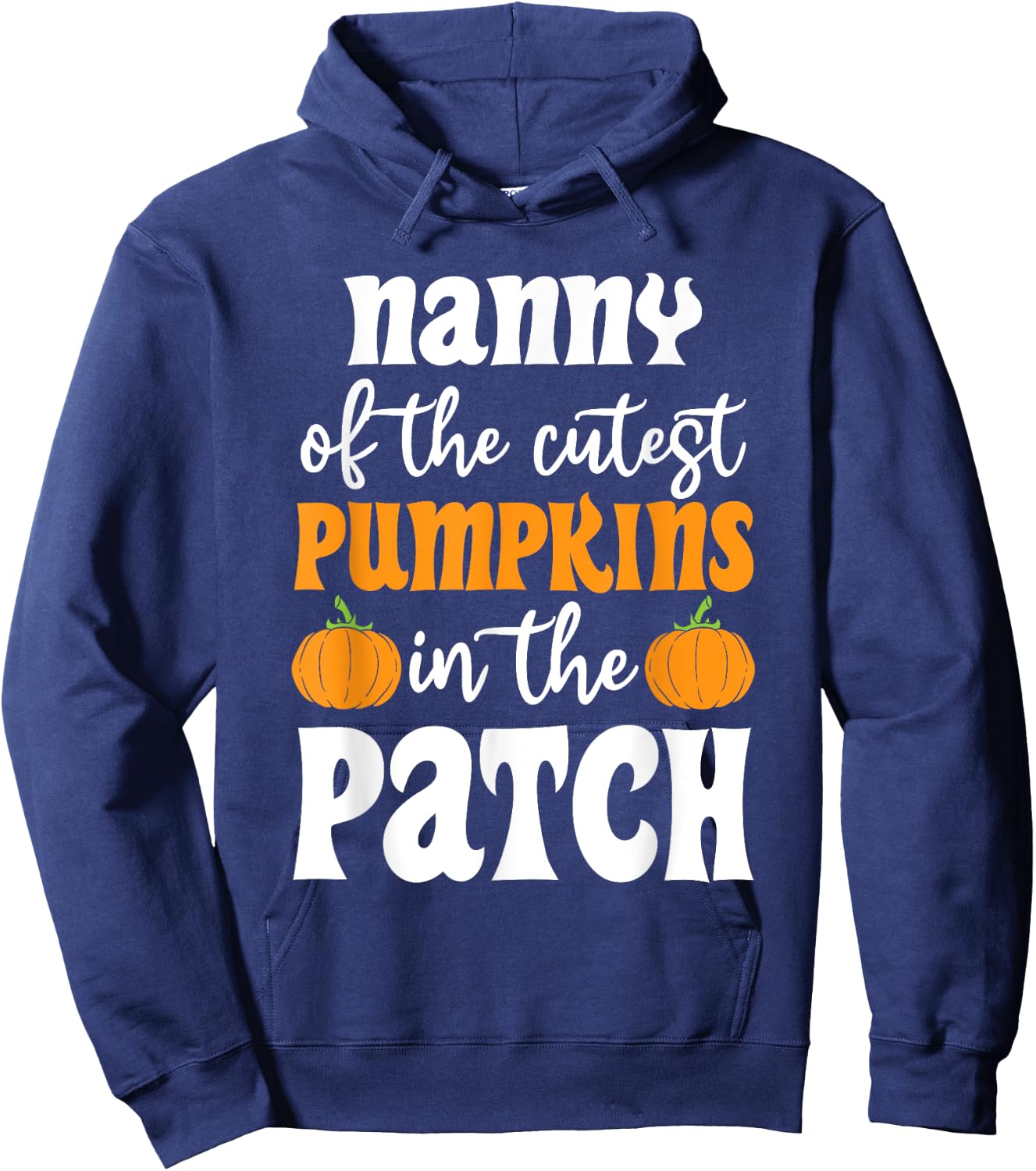 Nanny Of The Cutest Pumpkins In The Patch Halloween Hoodie - Hoodie | Navy