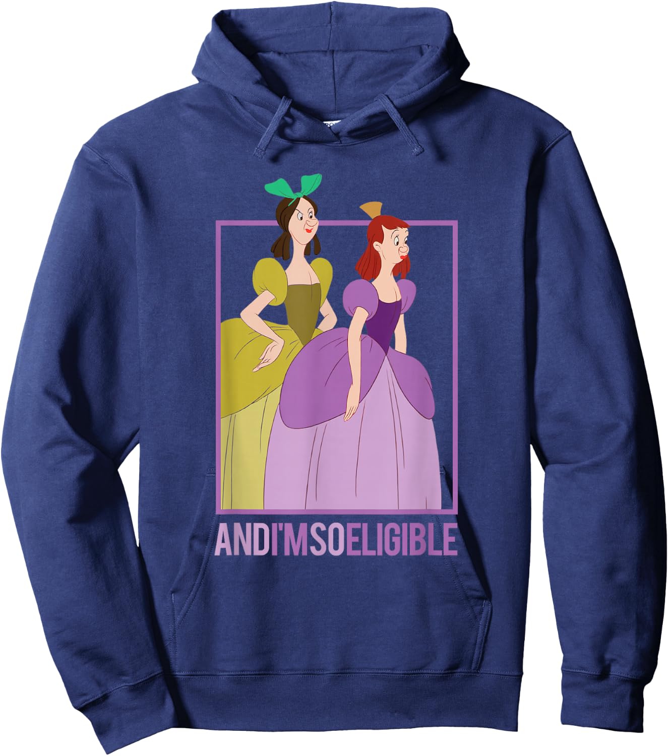Disney Cinderella Stepsisters So Eligible Funny Hoodie - Hoodie | Navy