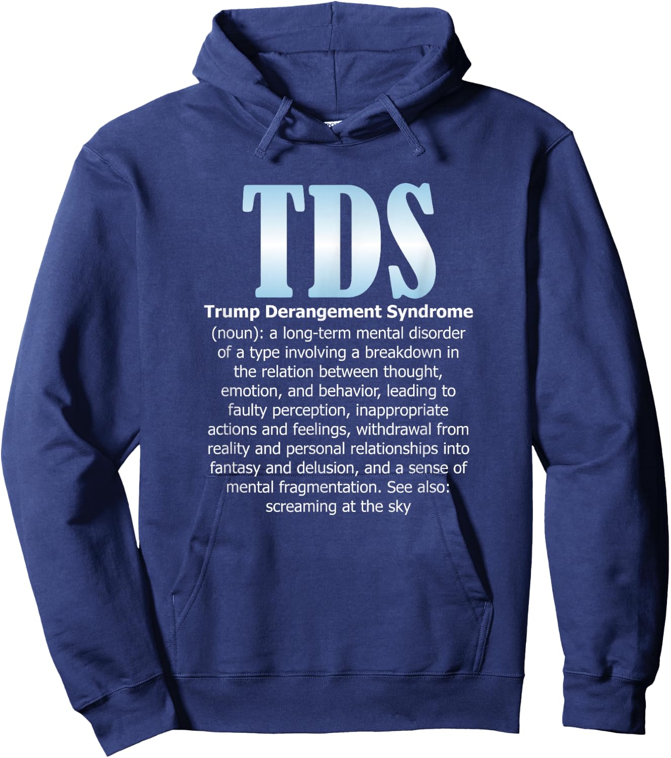 TDS TRUMP DERANGEMENT SYNDROME Funny Trump Supporter Gift Hoodie - Hoodie | Navy