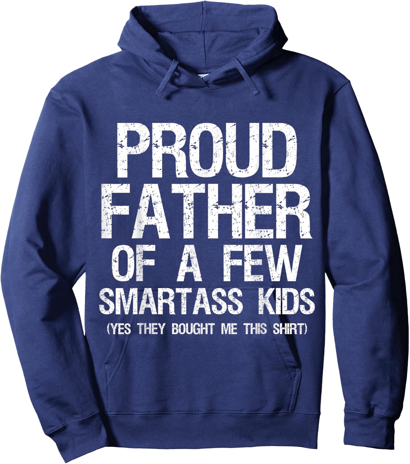 Proud Father Of A Few Smartass Kids Funny Father's Day Shirt Hoodie - Hoodie | Navy