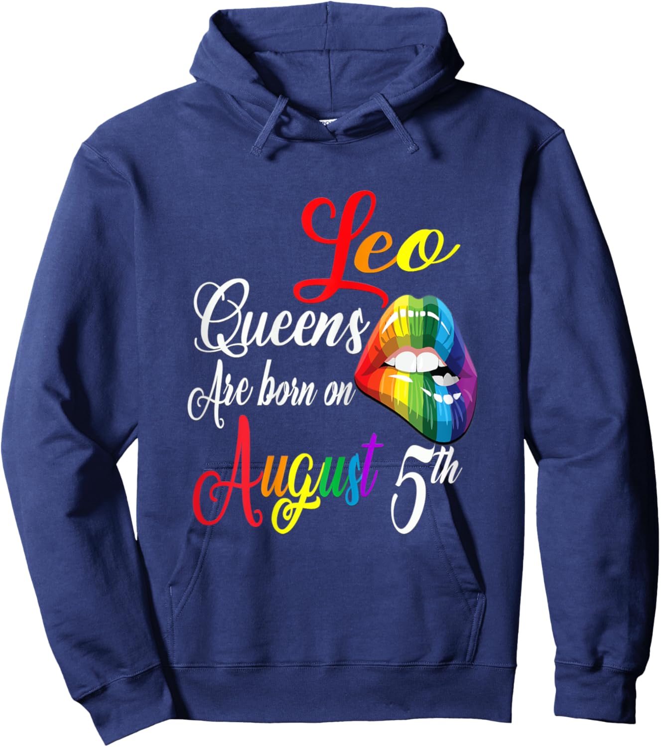 Rainbow Lips Queens Are Born On August 5th Leo Girl Birthday Hoodie - Hoodie | Navy