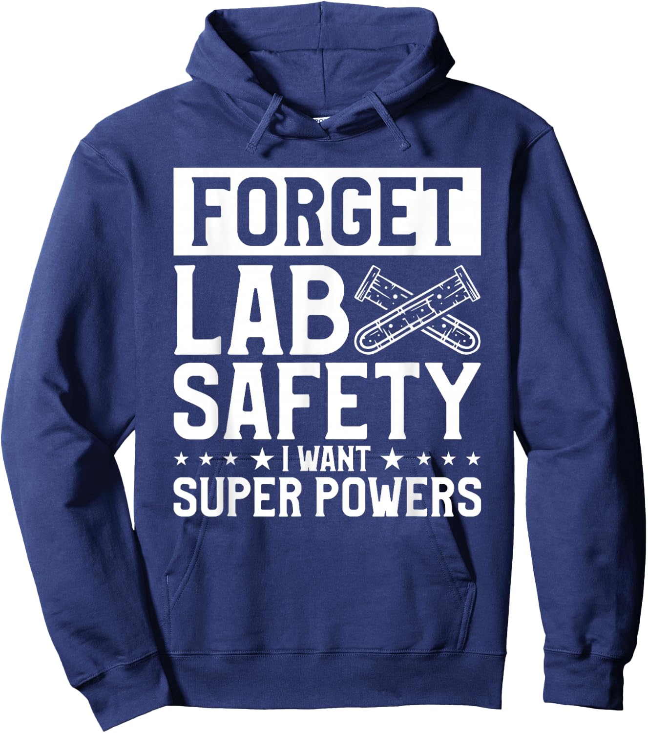 Forget Lab Safety I Want Super Powers Chemistry Science Hoodie - Hoodie | Navy