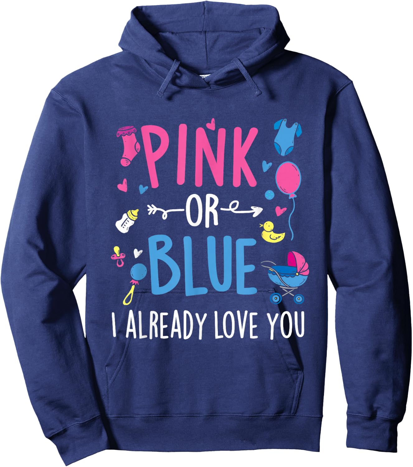 Pink Or Blue I Already Love You - Gender Reveal Party Baby Hoodie - Hoodie | Navy