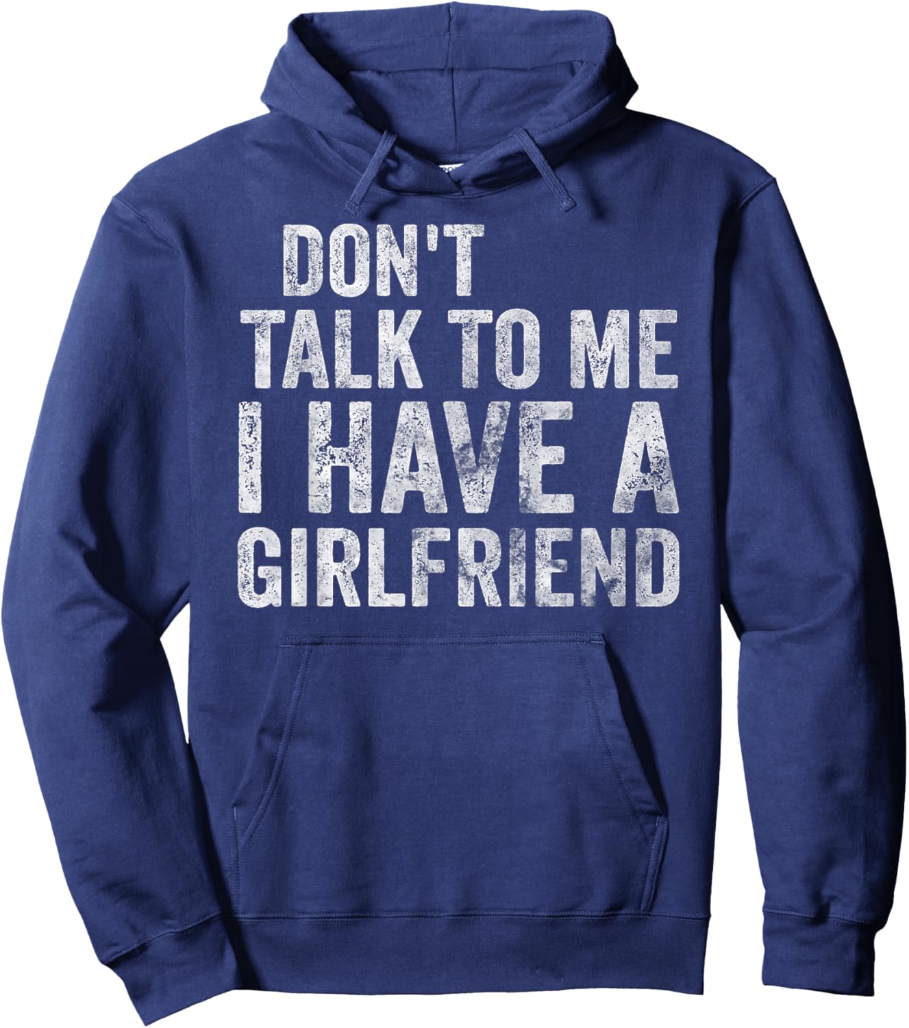 Funny Shirt Don't Talk To Me I Have A Girlfriend Hoodie - Hoodie | Navy