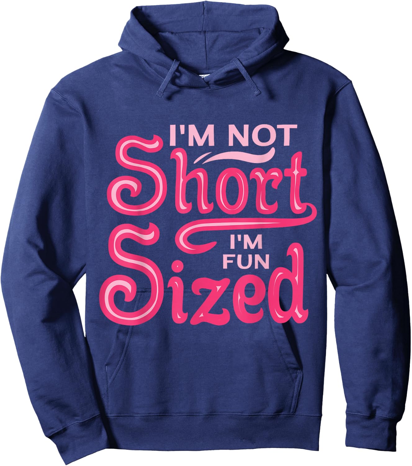 I'm Not Short I'm Fun Sized Hoodie - Hoodie | Navy