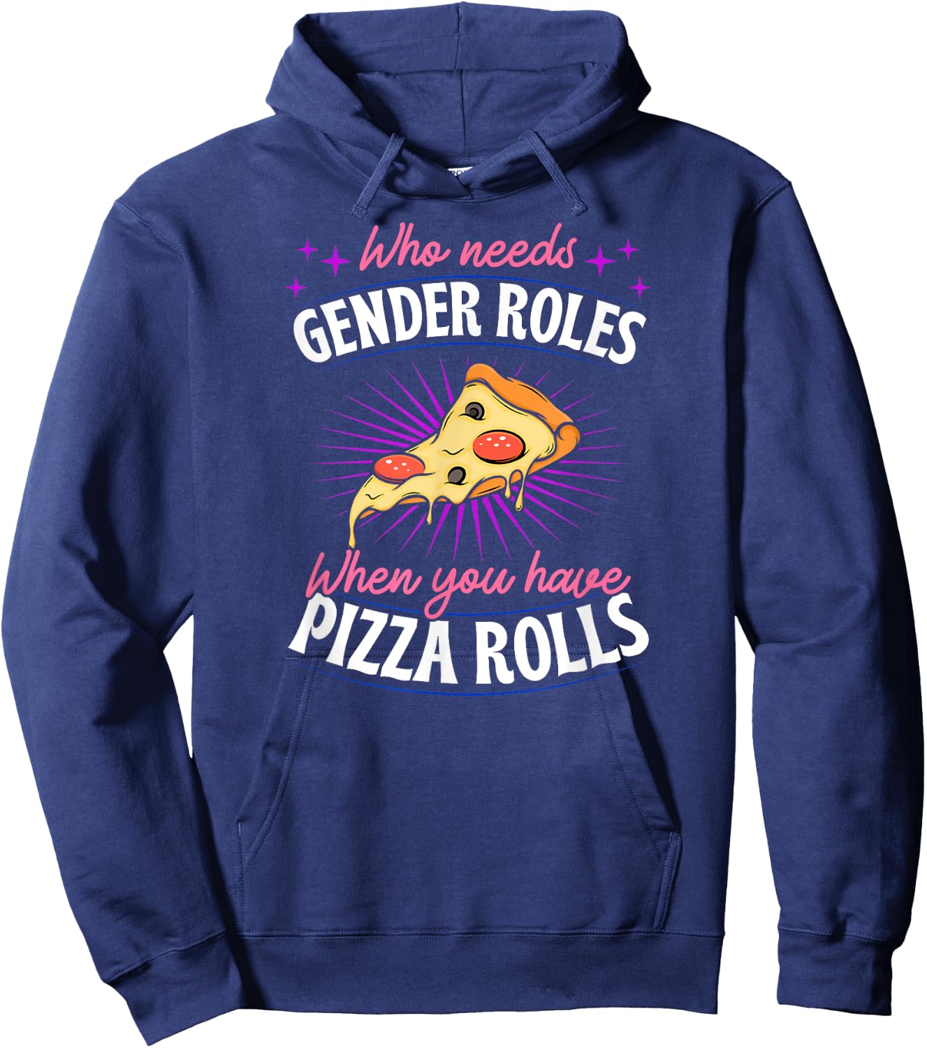 Who Needs Gender Roles When You Have Pizza Rolls Genderfluid Hoodie - Hoodie | Navy