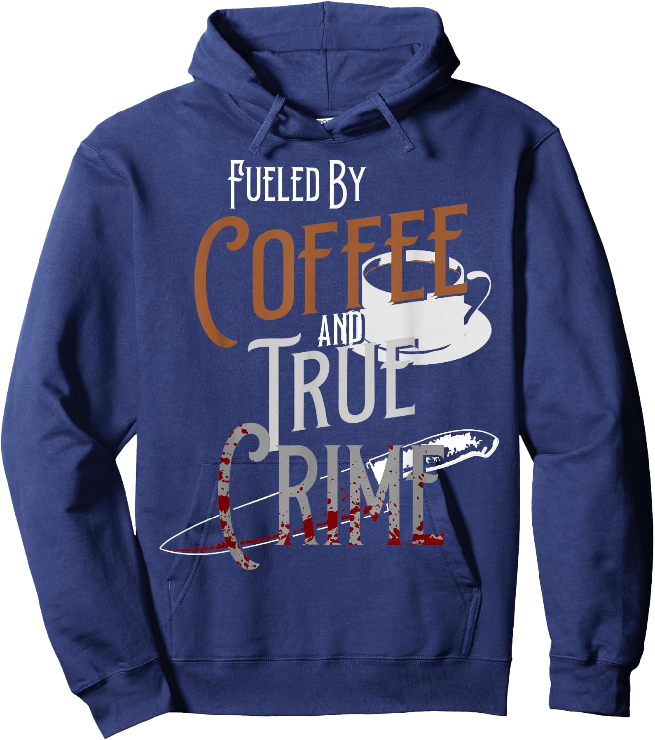 Fueled By Coffee Lover And True Crime Podcast Graphic Hoodie - Hoodie | Navy
