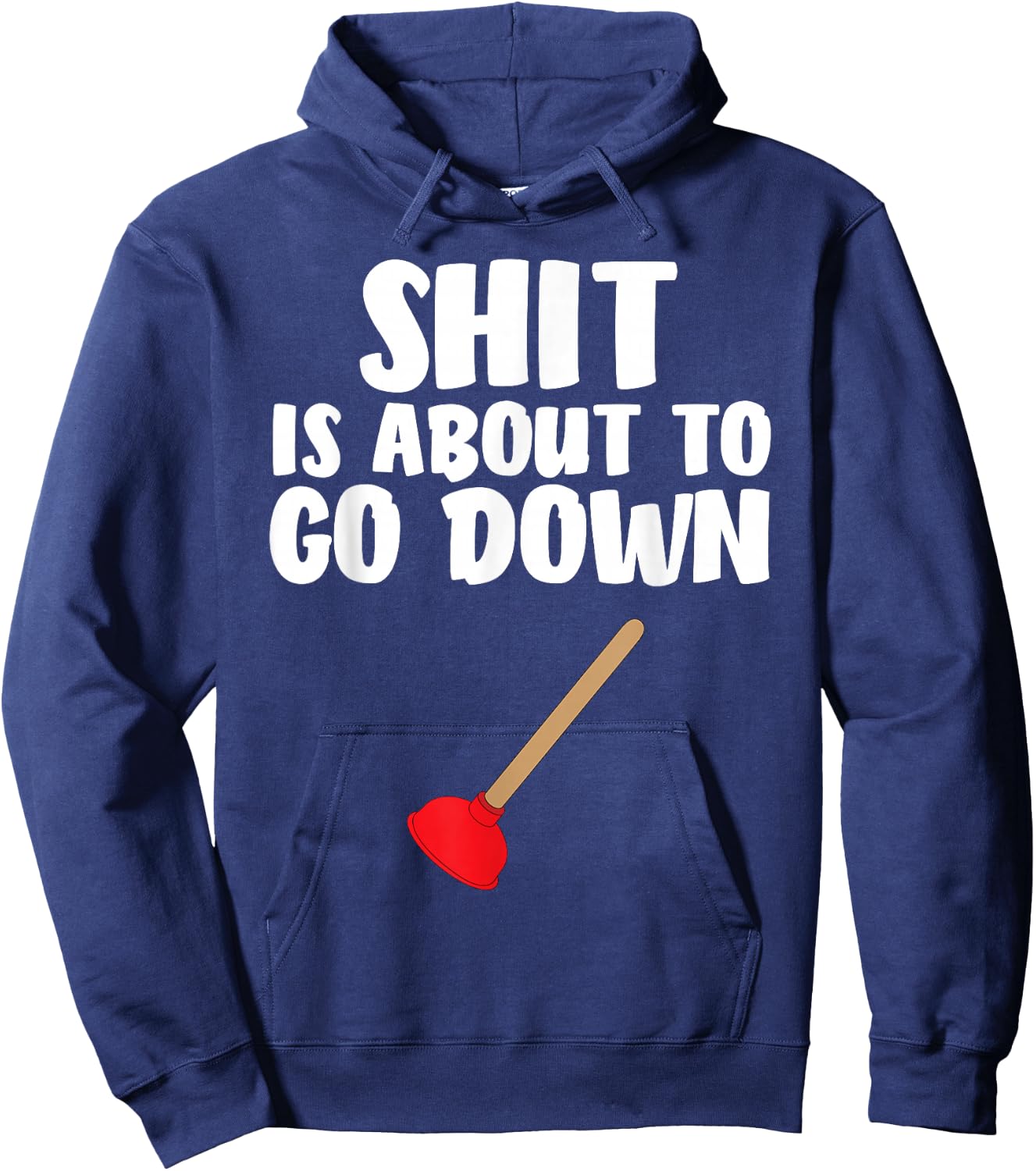 Crap is About To Go Down Shirt Funny Plumber Joke Hoodie - Hoodie | Navy