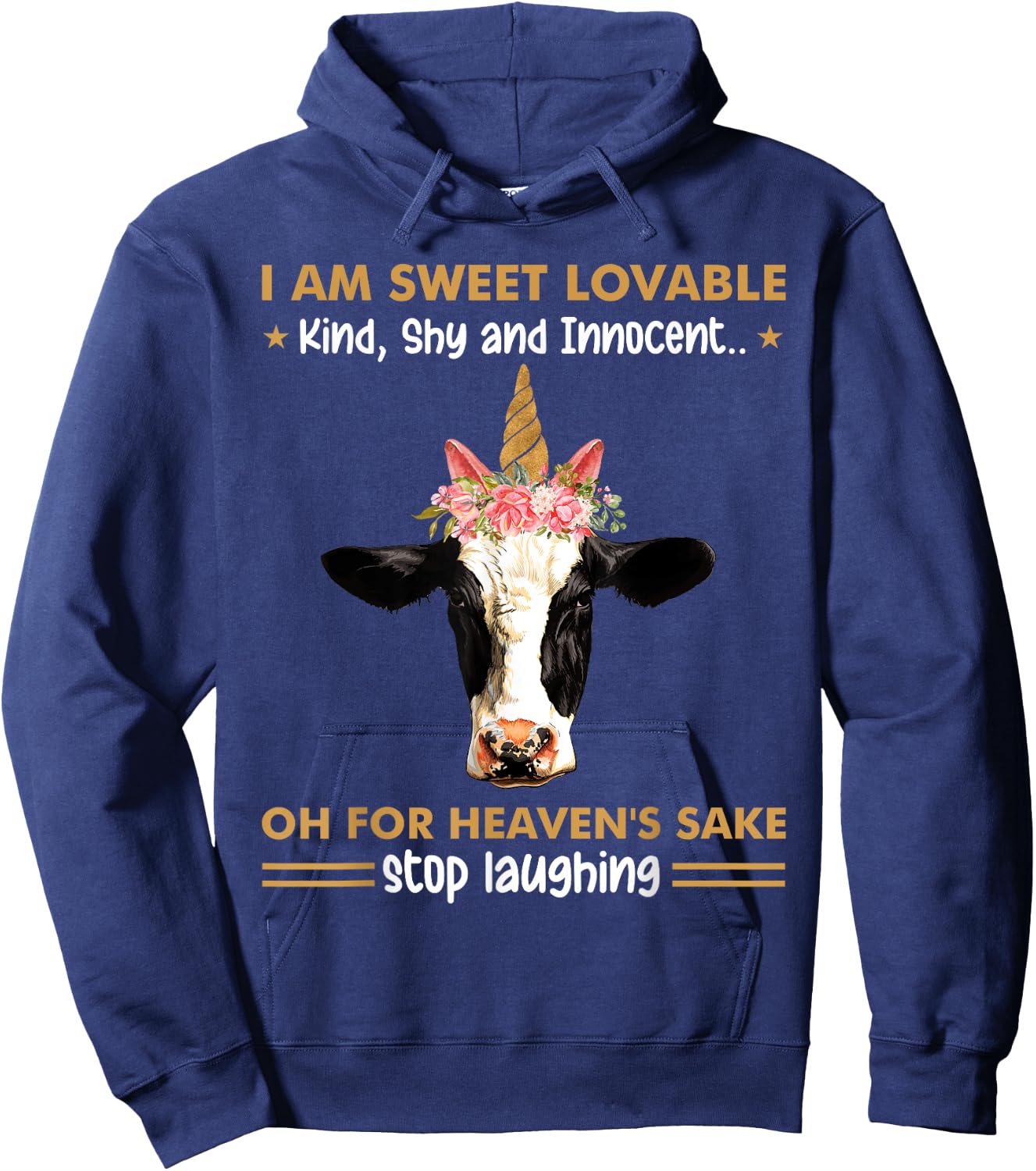 I Am Sweet Lovable Kind Shy Innocent Oh For Heaven's Sake Hoodie - Hoodie | Navy