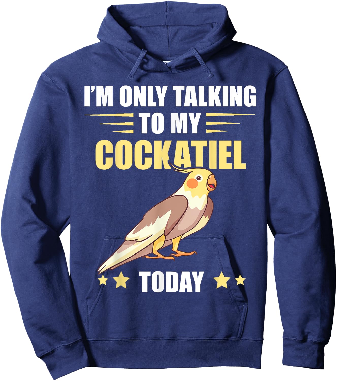 Cockatiel I'm Only Talking To My Cockatiel Bird Parrot Lover Hoodie - Hoodie | Navy