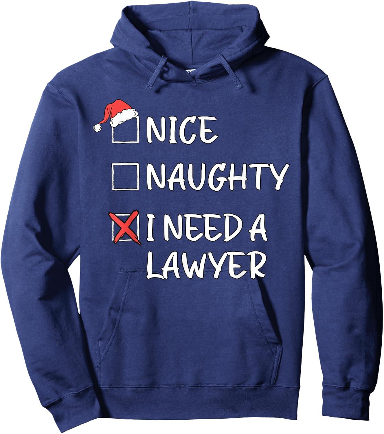 Nice Naughty List Funny Christmas I Need A Lawyer Xmas Hoodie - Hoodie | Navy