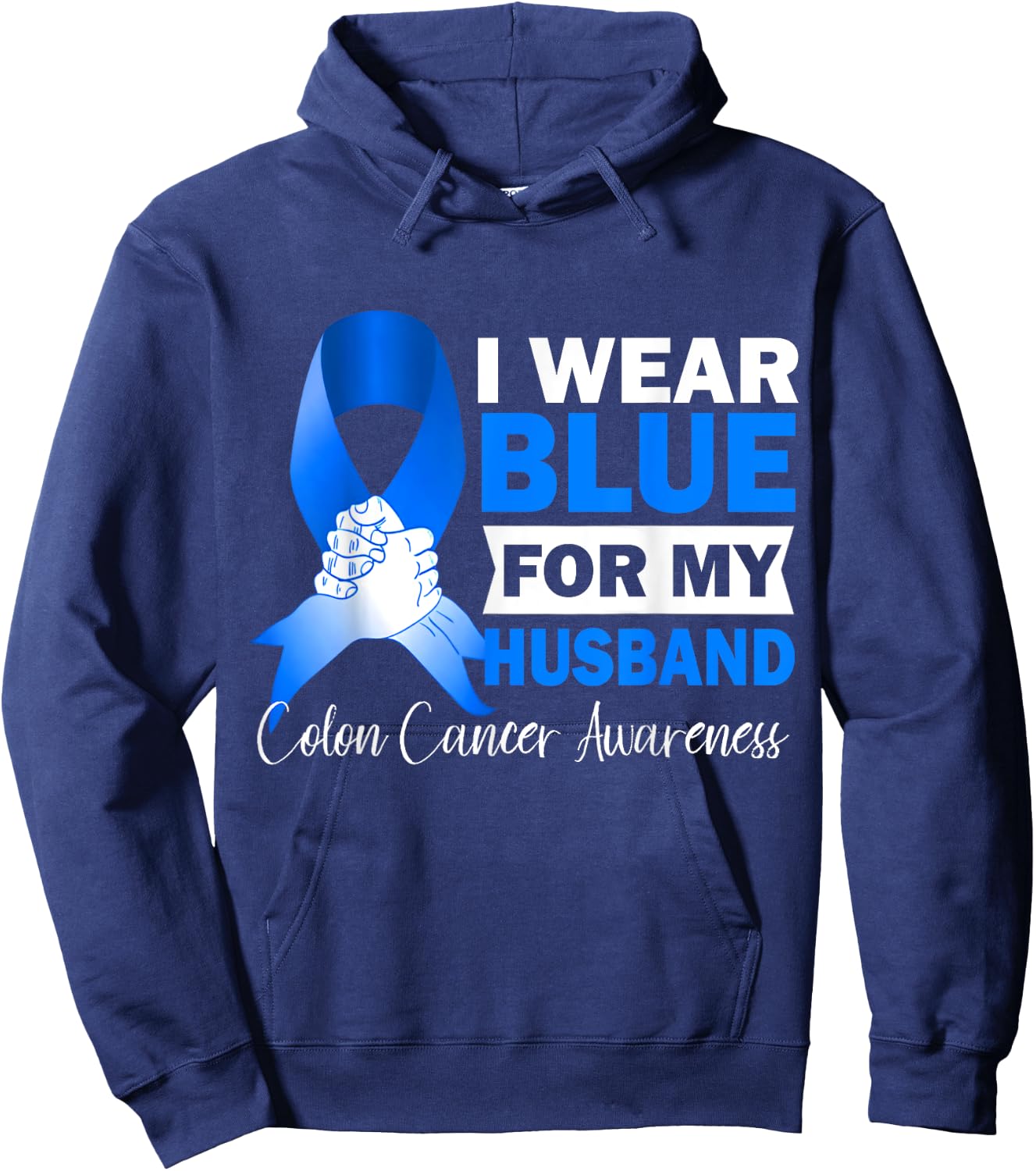 I Wear Blue For My Husband Warrior Colon Cancer Awareness Hoodie - Hoodie | Navy