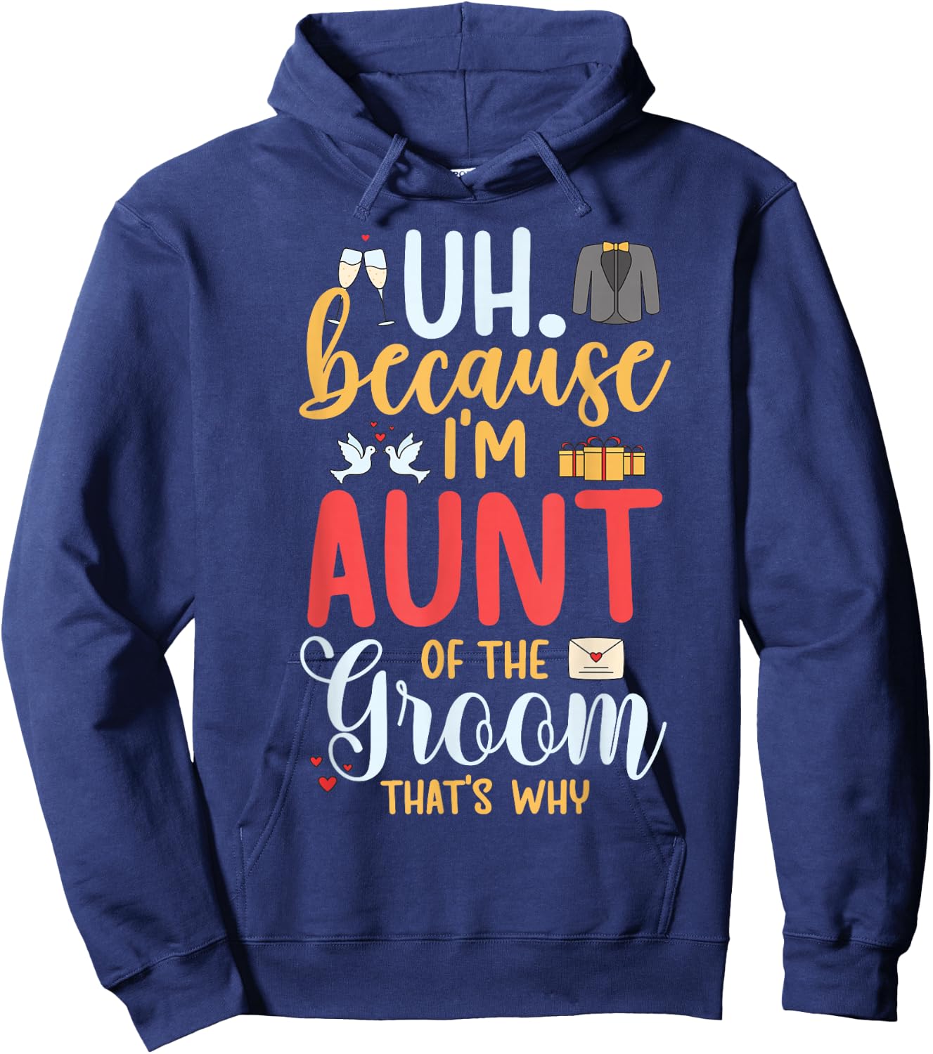 I'm Aunt Of The Groom Funny Auntie Of The Groom Aunt Hoodie - Hoodie | Navy