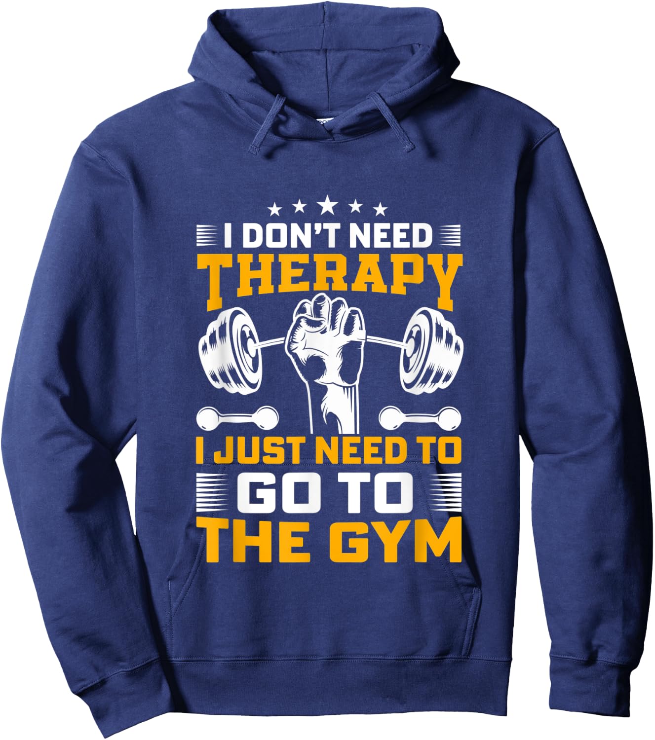 I Don't Need Therapy I Just Need To Go To The Gym Apparel Hoodie - Hoodie | Navy