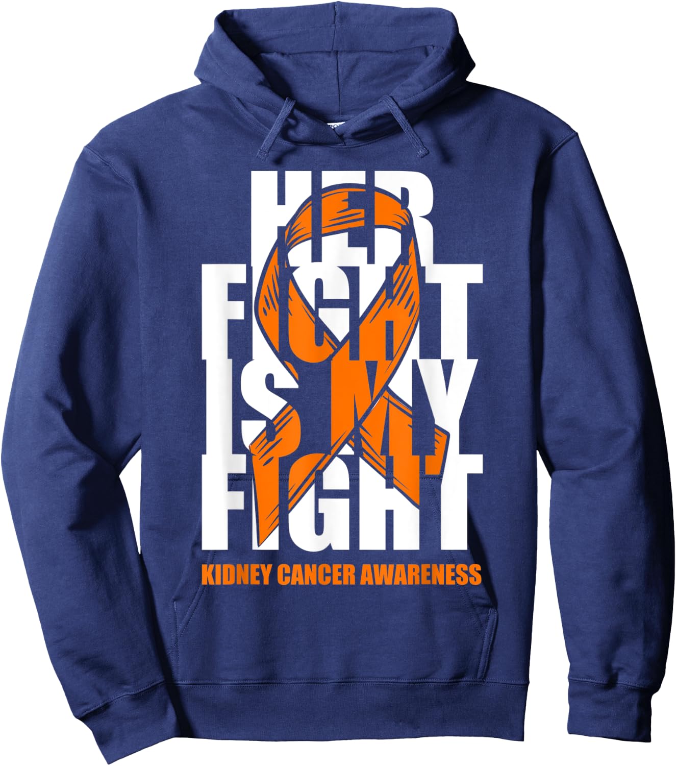 Kidney Cancer Awareness Month Orange Ribbon Her Fight Gift Hoodie - Hoodie | Navy