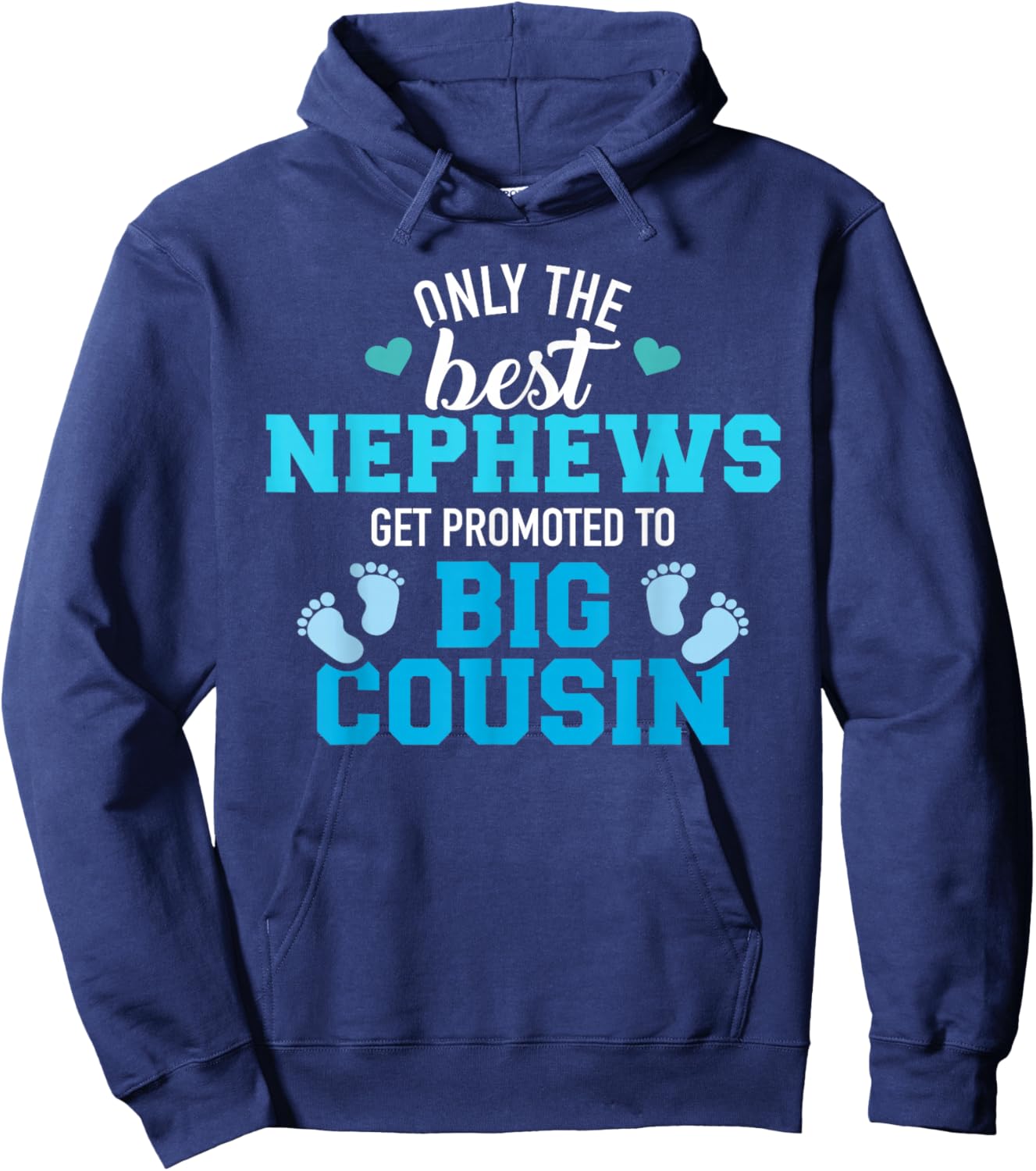 Only the best nephews get promoted to big cousin Hoodie - Hoodie | Navy
