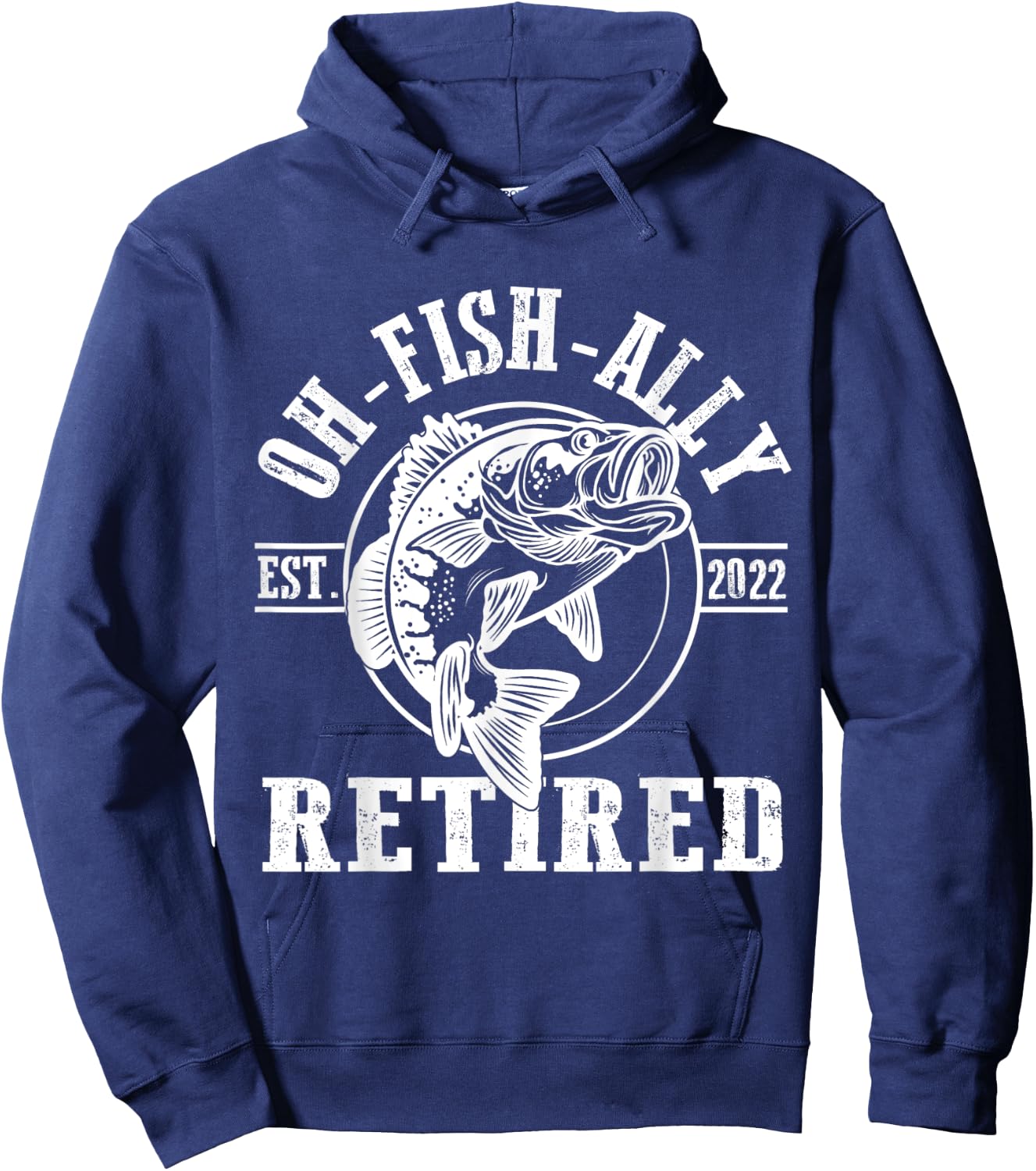 O-Fish-Ally Retired Since 2022 Fishing Retirement Hoodie - Hoodie | Navy
