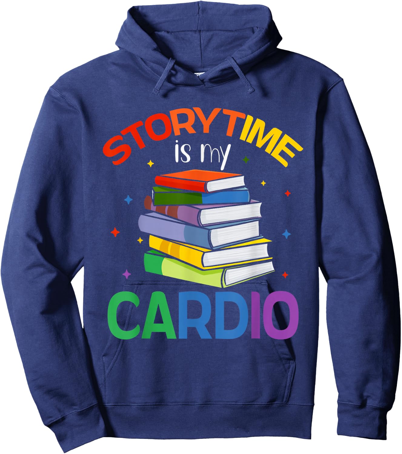 Storytime Is My Cardio Story Book Storybook Librarian Hoodie - Hoodie | Navy