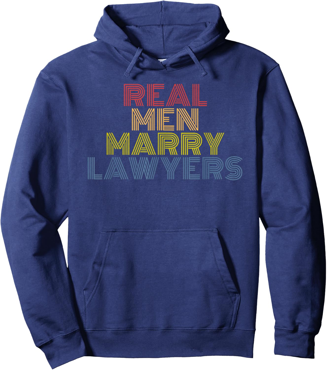 Real Men Marry Lawyers Retro Funny Legal Hoodie - Hoodie | Navy
