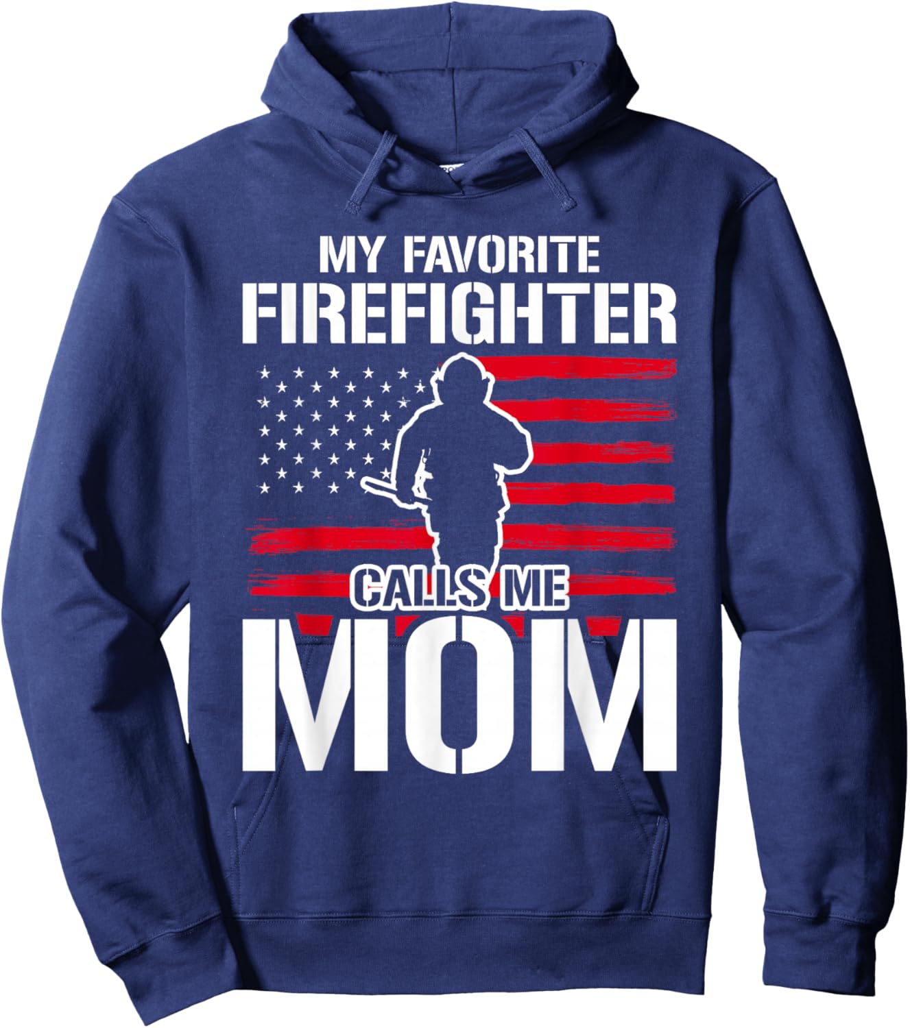 My Favorite Firefighter Calls Me Mom Firefighter Hoodie - Hoodie | Navy