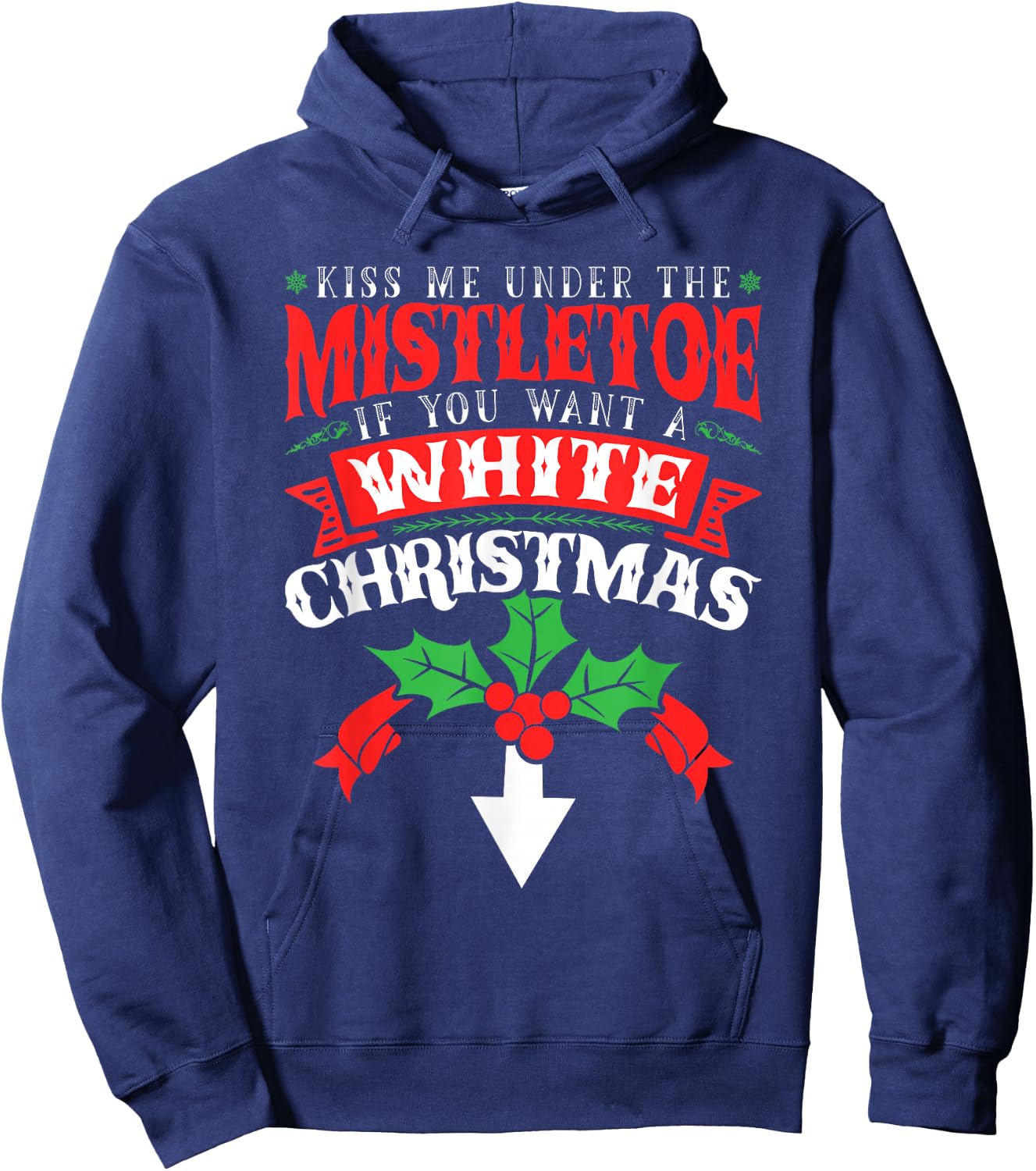 Kiss Me Under the Mistletoe, Inappropriate Christmas 2021 Hoodie - Hoodie | Navy