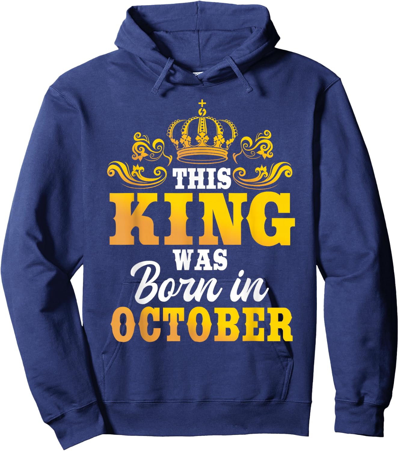 This King Was Born In October Birthday Party Celebration Hoodie - Hoodie | Navy