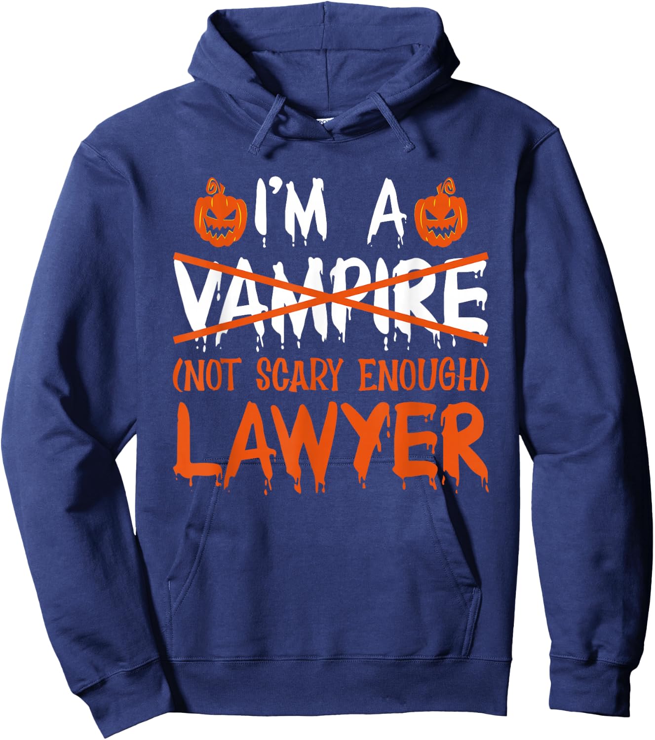I'm A Vampire Not Scary Enough Lawyer Halloween Law School Hoodie - Hoodie | Navy