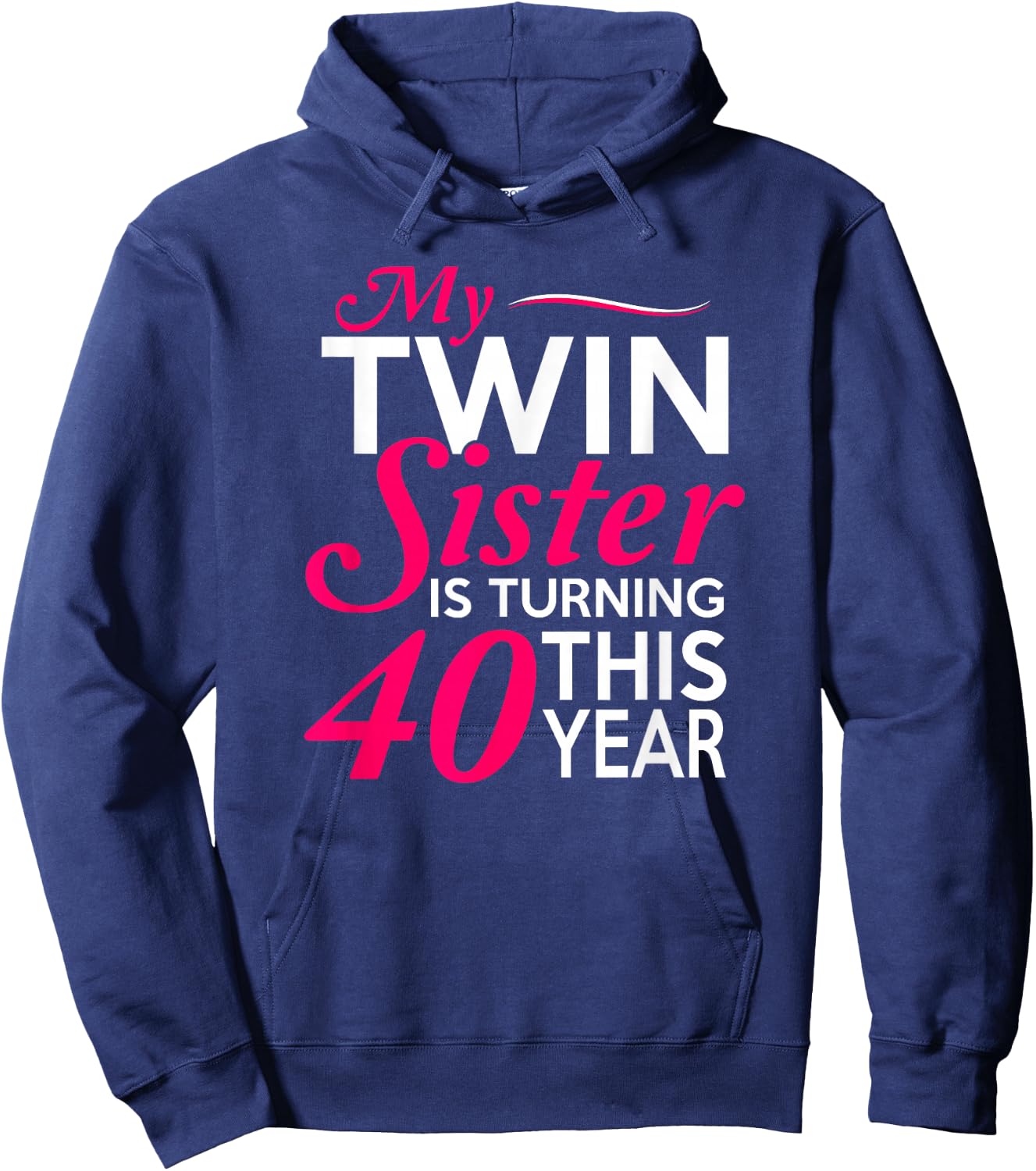 Funny Twin Sister 40th Birthday Birth Year Shirt Hoodie - Hoodie | Navy