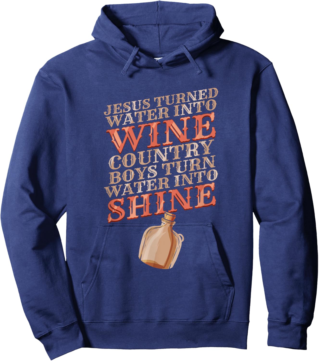 Country Boys turn Water into Shine - Funny Moonshine Poem Hoodie - Hoodie | Navy