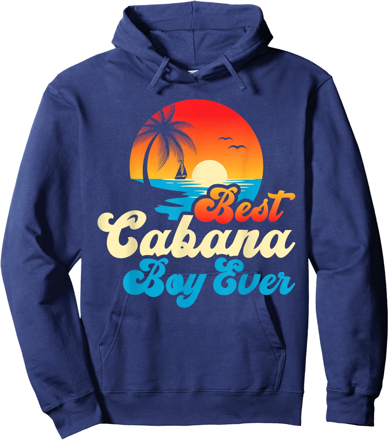 Best Cabana Boy Ever Sunset Palm Trees Funny Novelty Hoodie - Hoodie | Navy