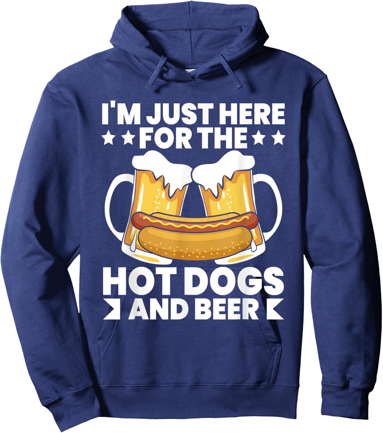I'm Just Here For The Hot Dogs and Beer Funny Hot Dog Quote Women Hoodie - Hoodie | Navy