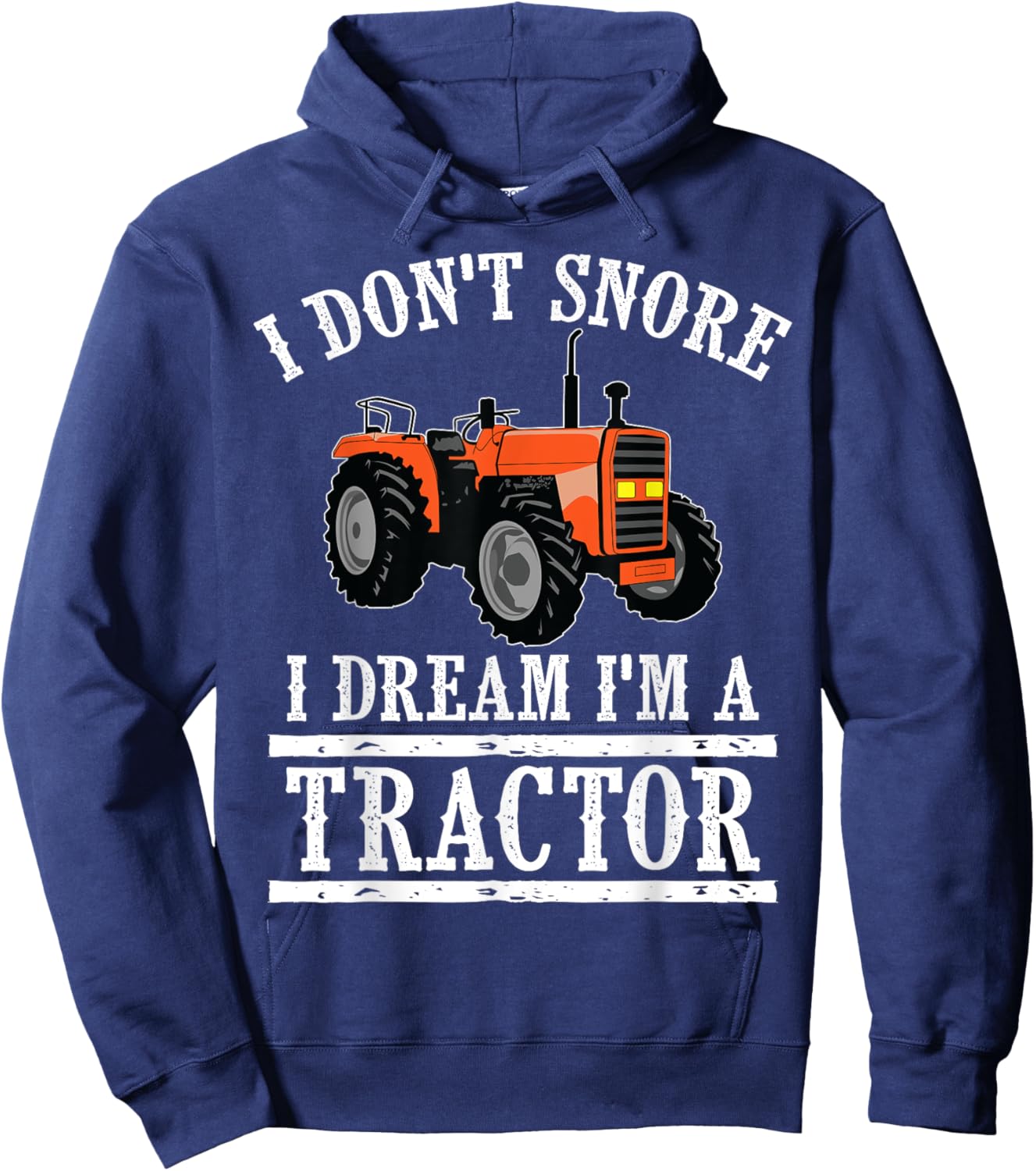 Funny I Don't Snore Tractor Farmer Gift Hoodie - Hoodie | Navy