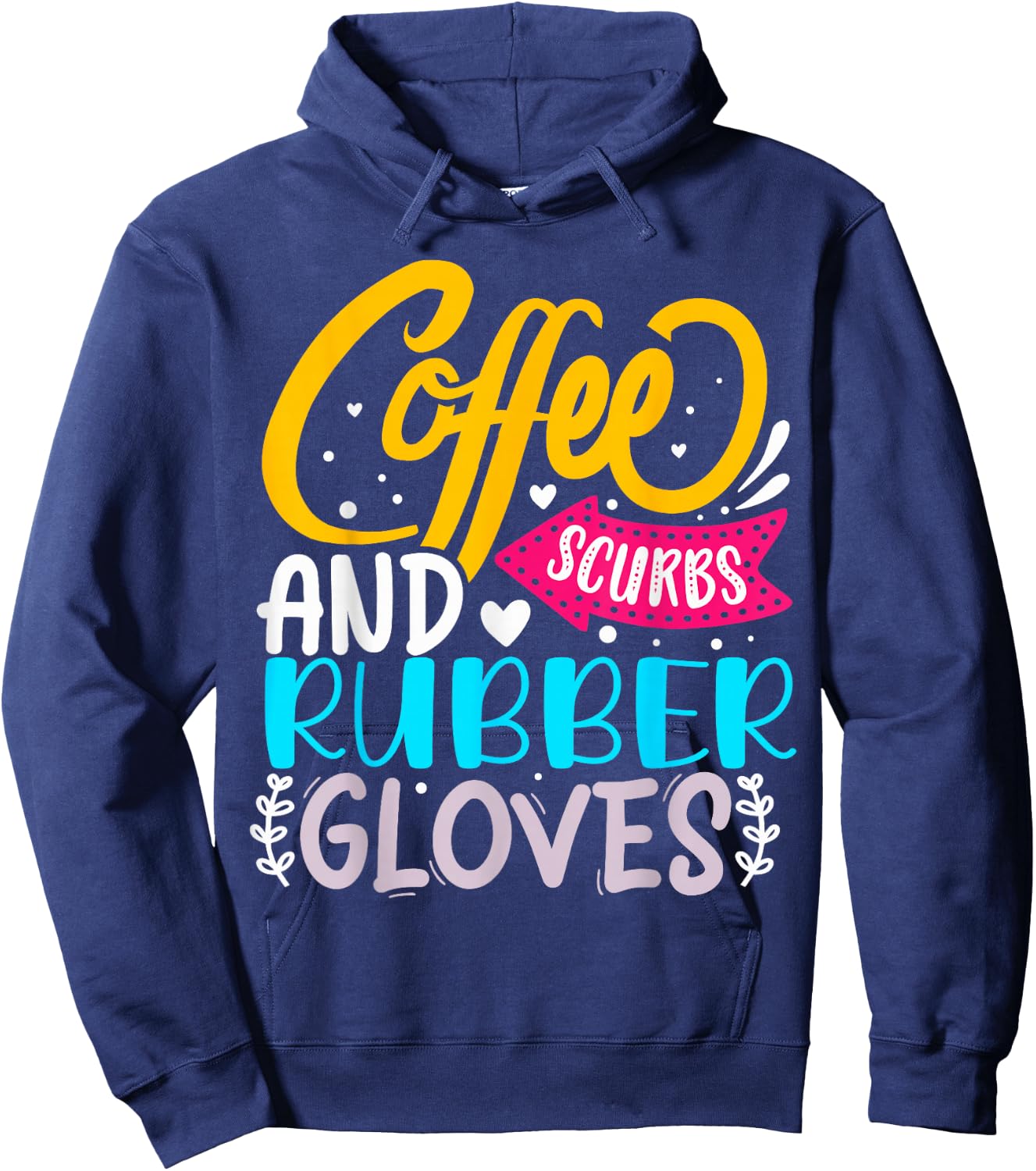 Coffee Scrubs And Rubber Gloves Hoodie - Hoodie | Navy