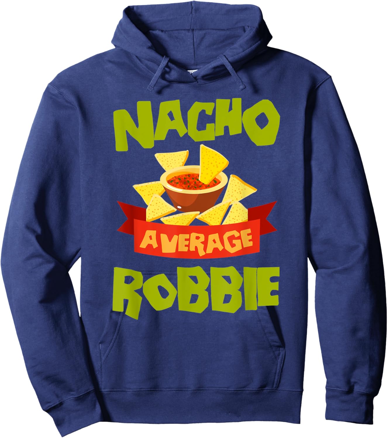 NACHO AVERAGE ROBBIE Funny Birthday Personalized Name Gift Hoodie - Hoodie | Navy