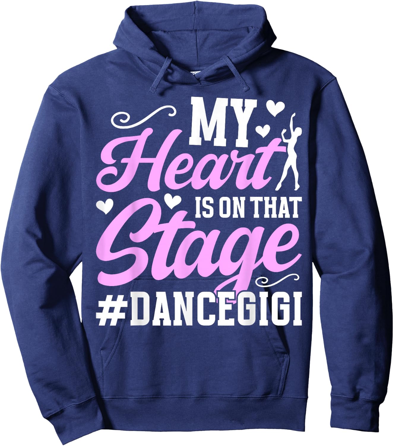 On That Stage Dance Gigi Of A Dancer Gigi Dancing Gigi Hoodie - Hoodie | Navy