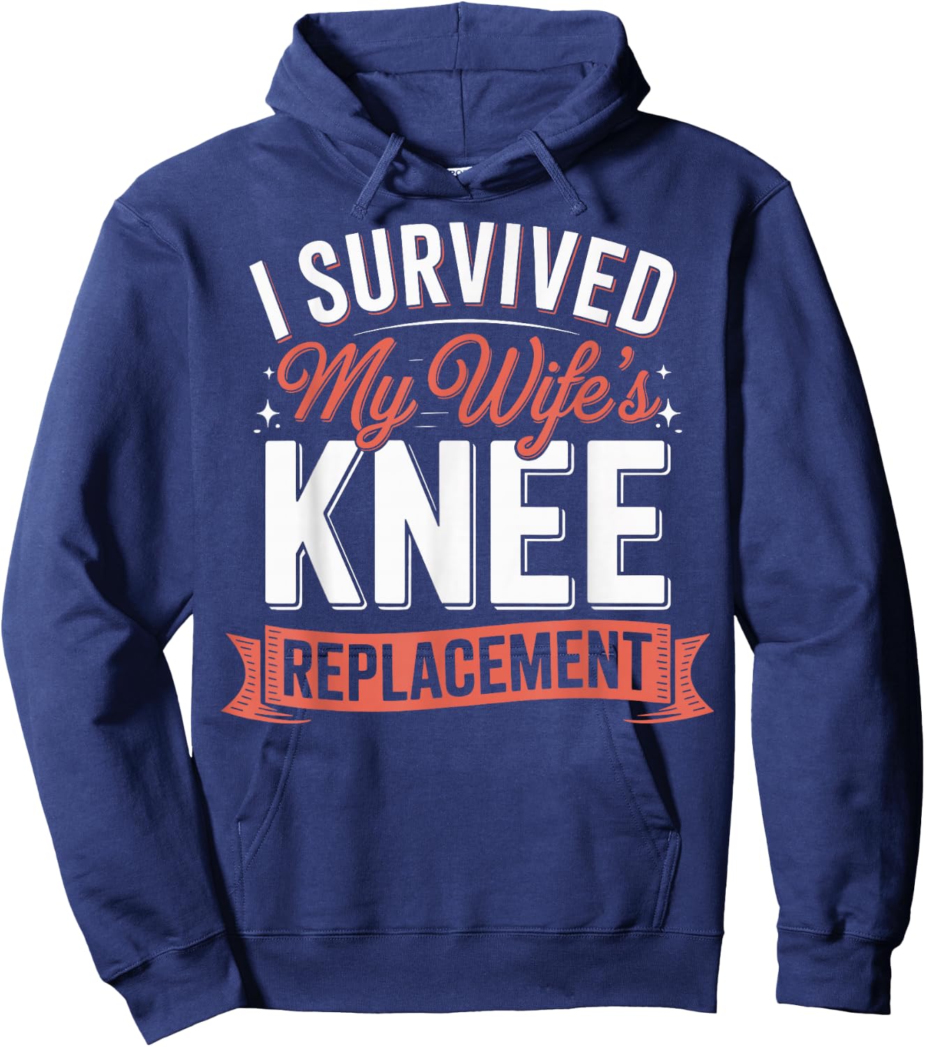 I Survived My Wifes Knee Replacement Hoodie - Hoodie | Navy