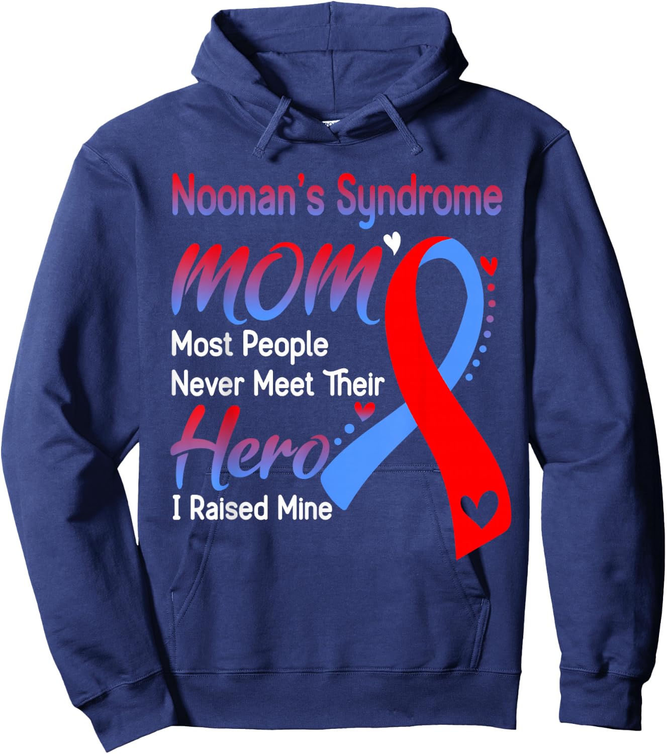 Noonan's Syndrome Mom I Raised Mine Hoodie - Hoodie | Navy