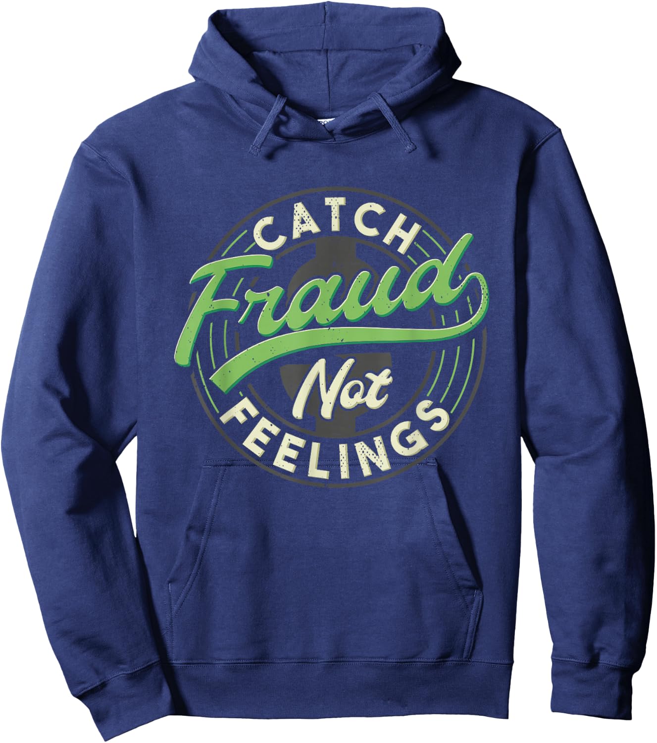 Catch Fraud Not Feelings Accountant Tax Auditor Accounting Hoodie - Hoodie | Navy