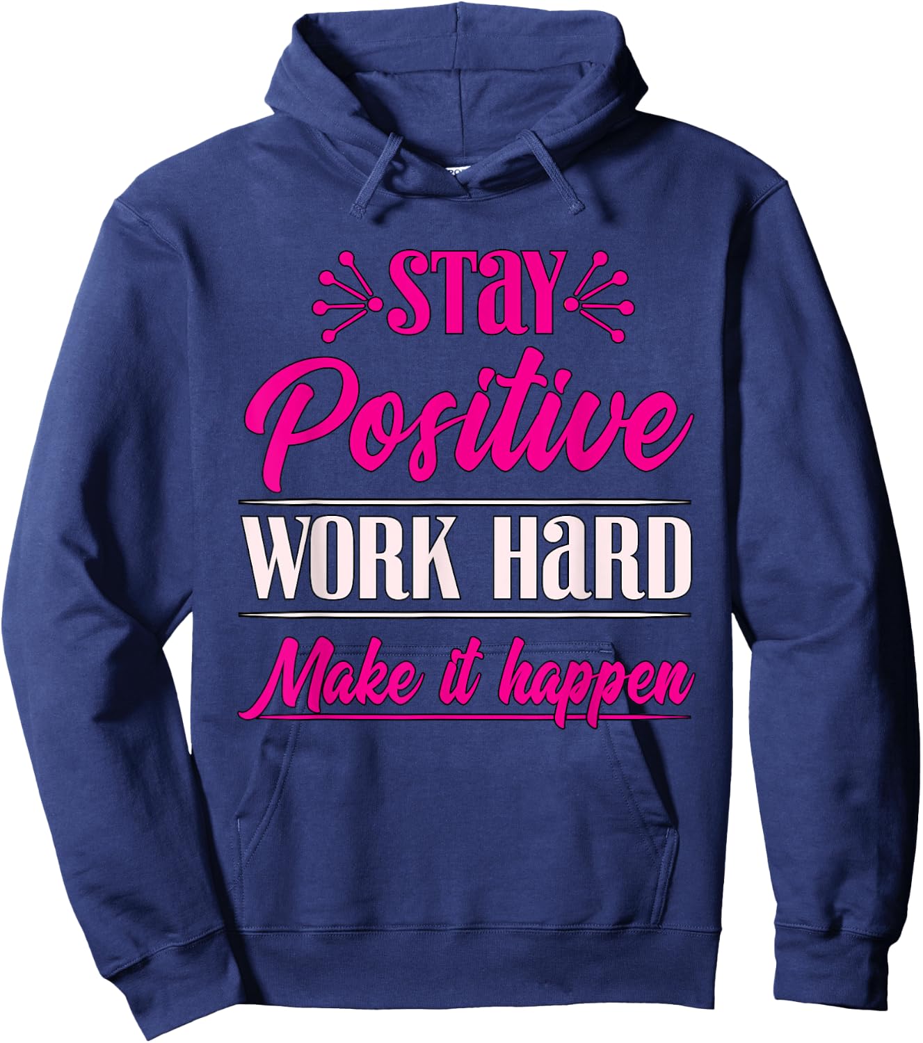 Stay Positive Work Hard Make It Happen Weightlifting Hoodie - Hoodie | Navy