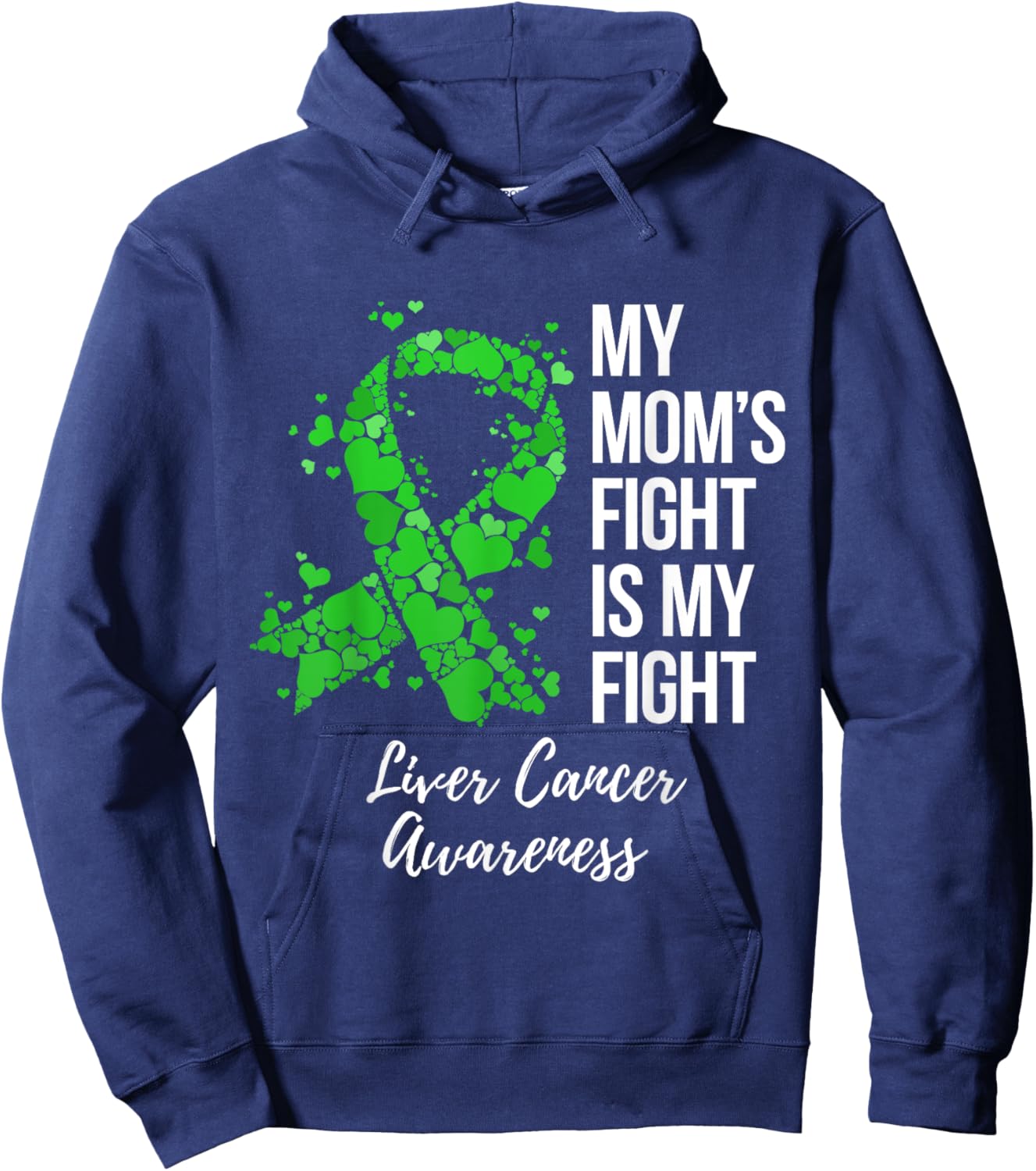 My Mom’s Fight Is My Fight Liver Cancer Awareness Hoodie - Hoodie | Navy