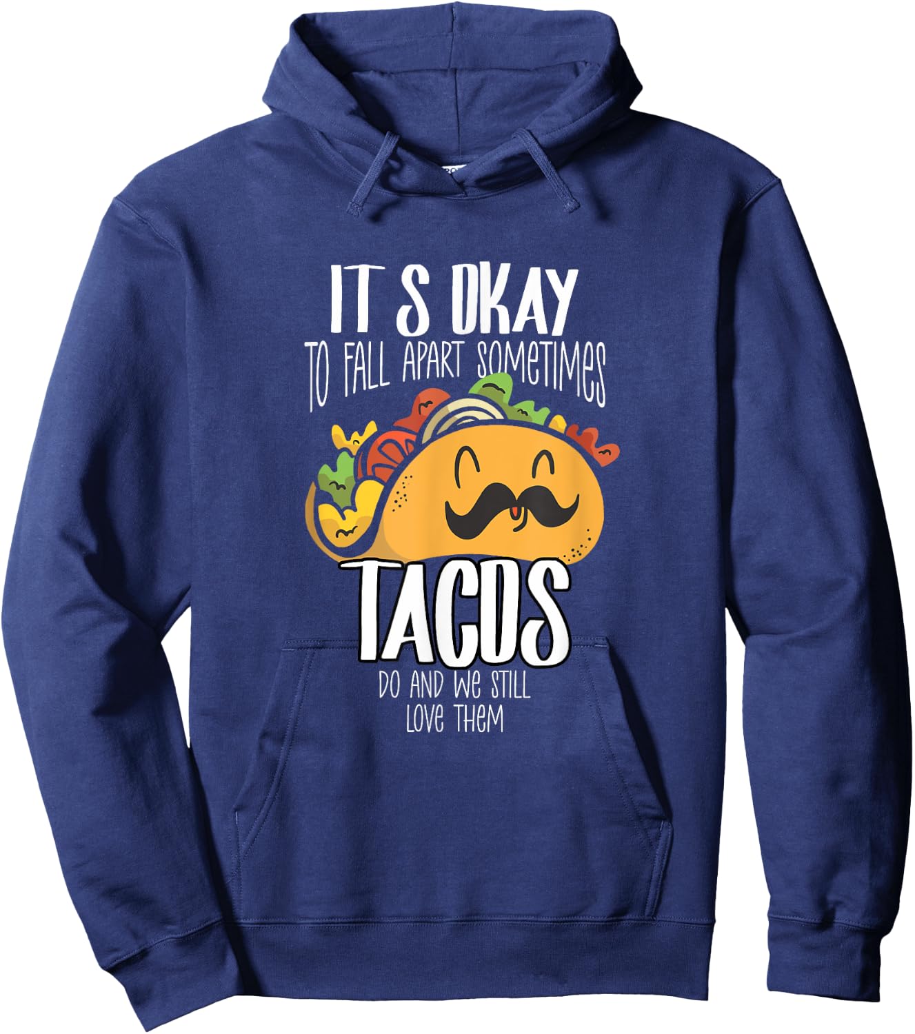 Taco Lover It's Okay To Fall Apart Sometimes Tacos Hoodie - Hoodie | Navy