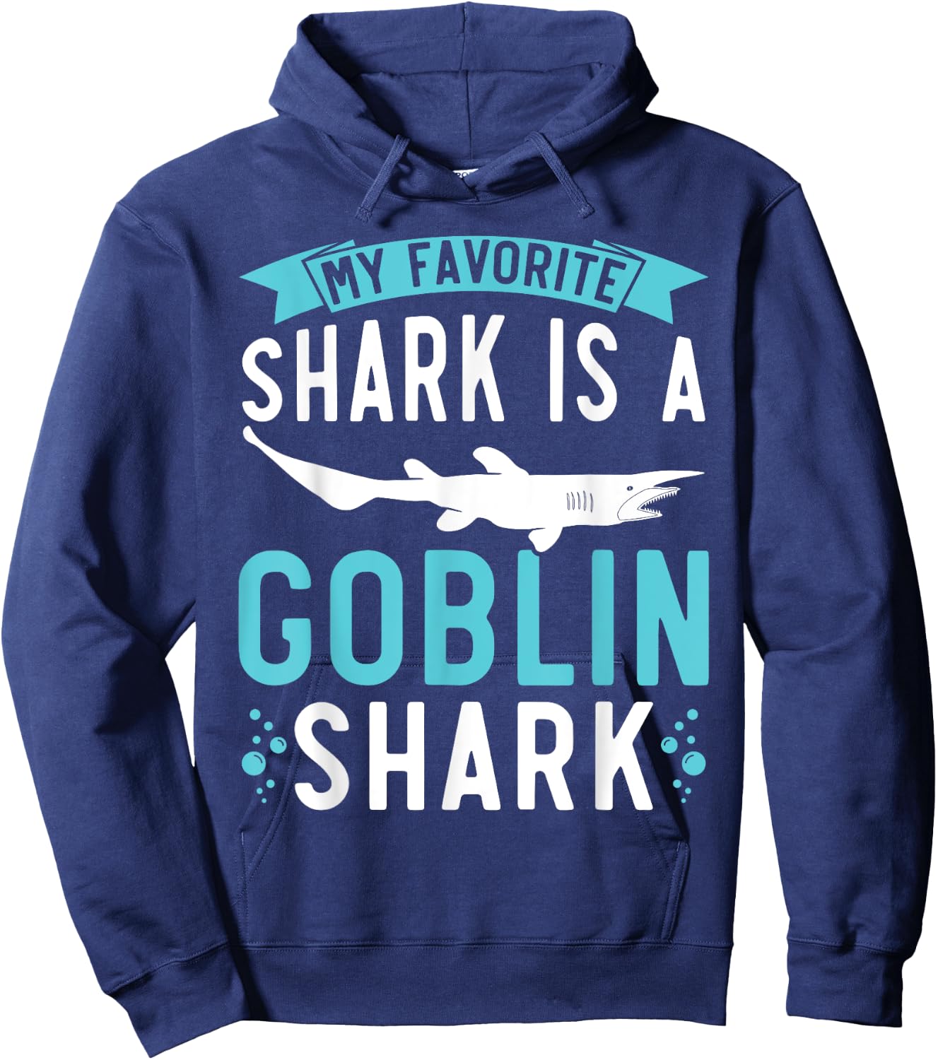 My Favorite Shark Is A Goblin Shark Animal Lover Hoodie - Hoodie | Navy