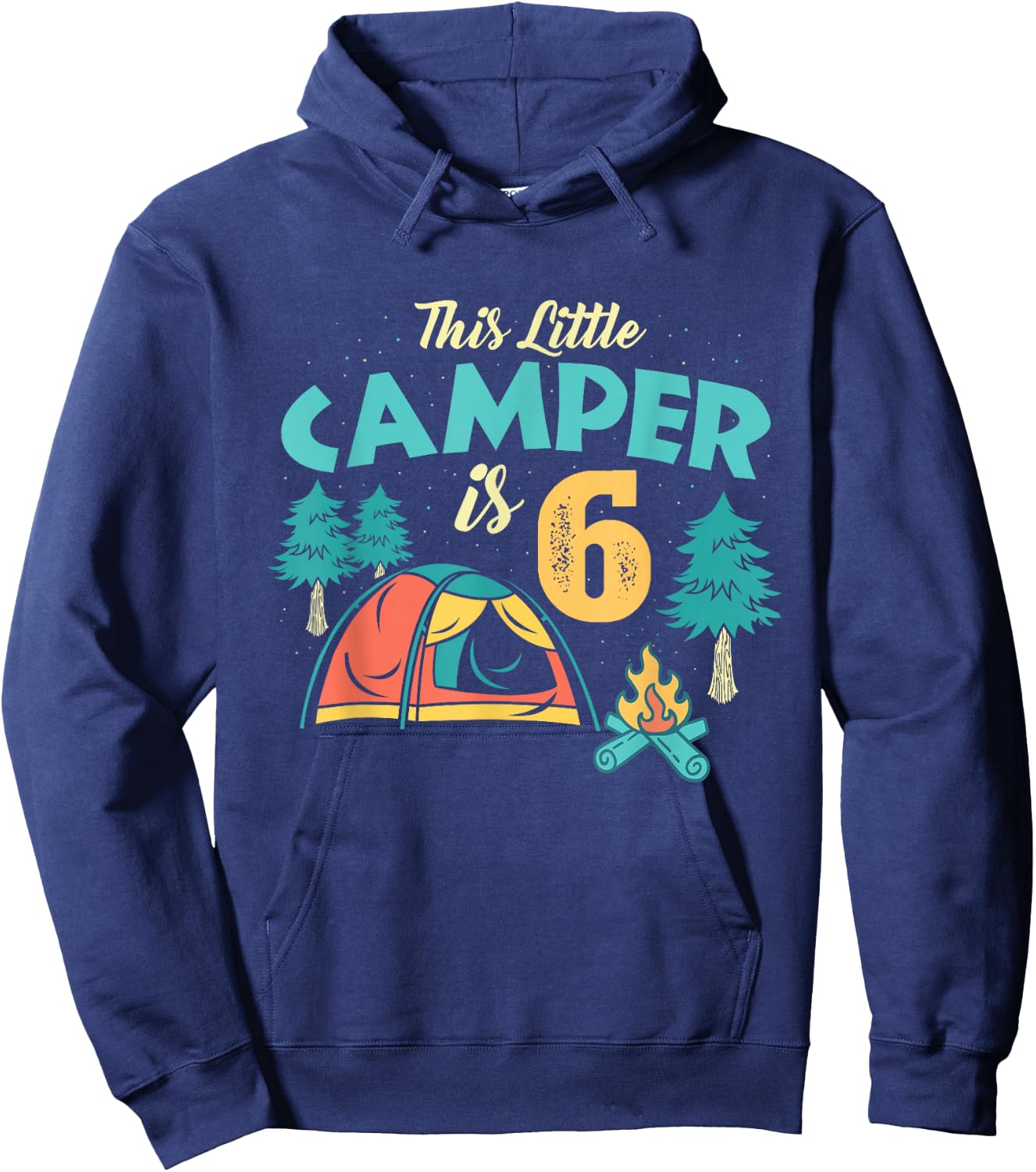6th Birthday This Little Camper Is 6 Years Old Bday Hoodie - Hoodie | Navy