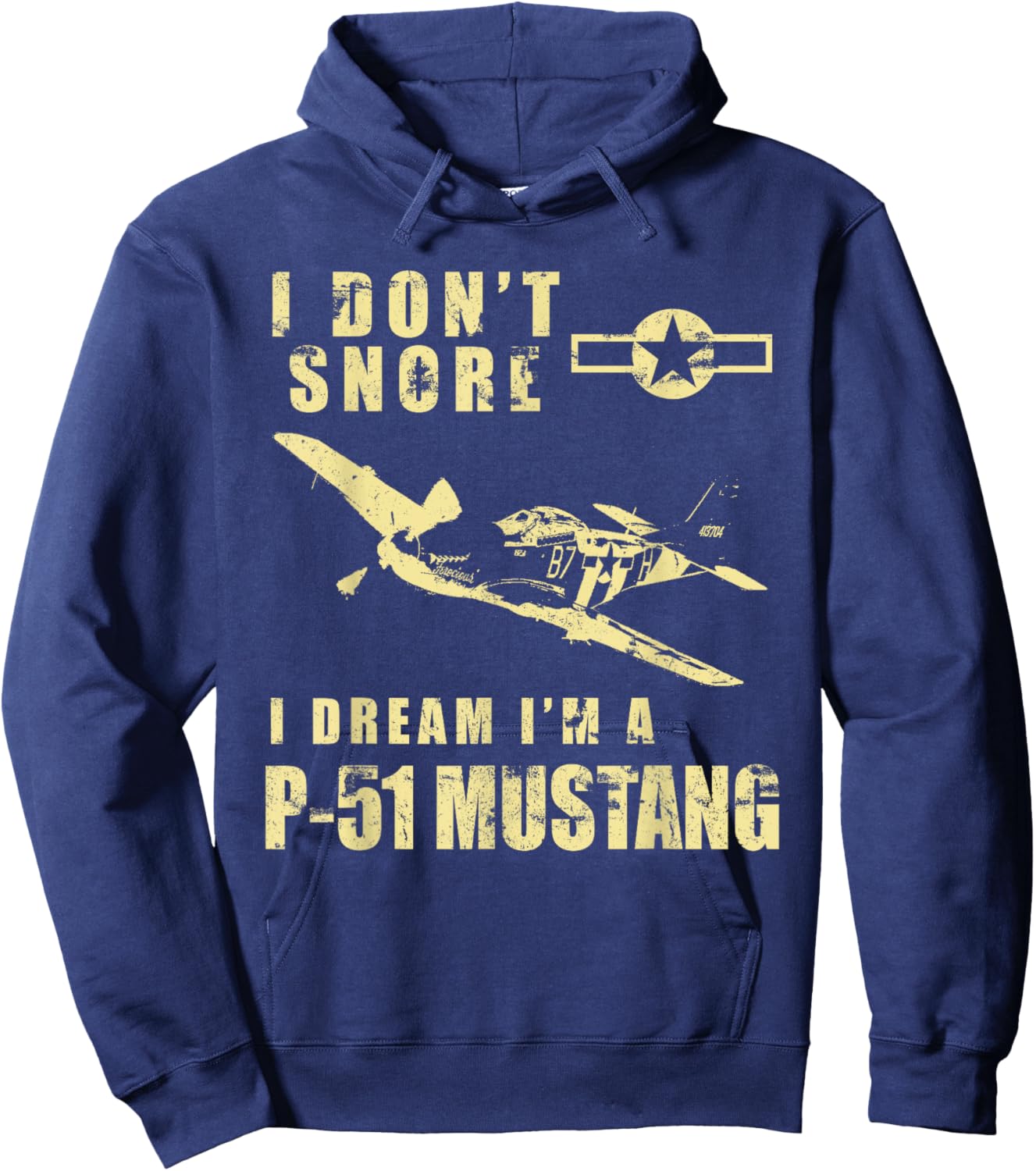 I Don't Snore, I Dream I'm a P-51 Mustang Funny WW2 Airplane Hoodie - Hoodie | Navy