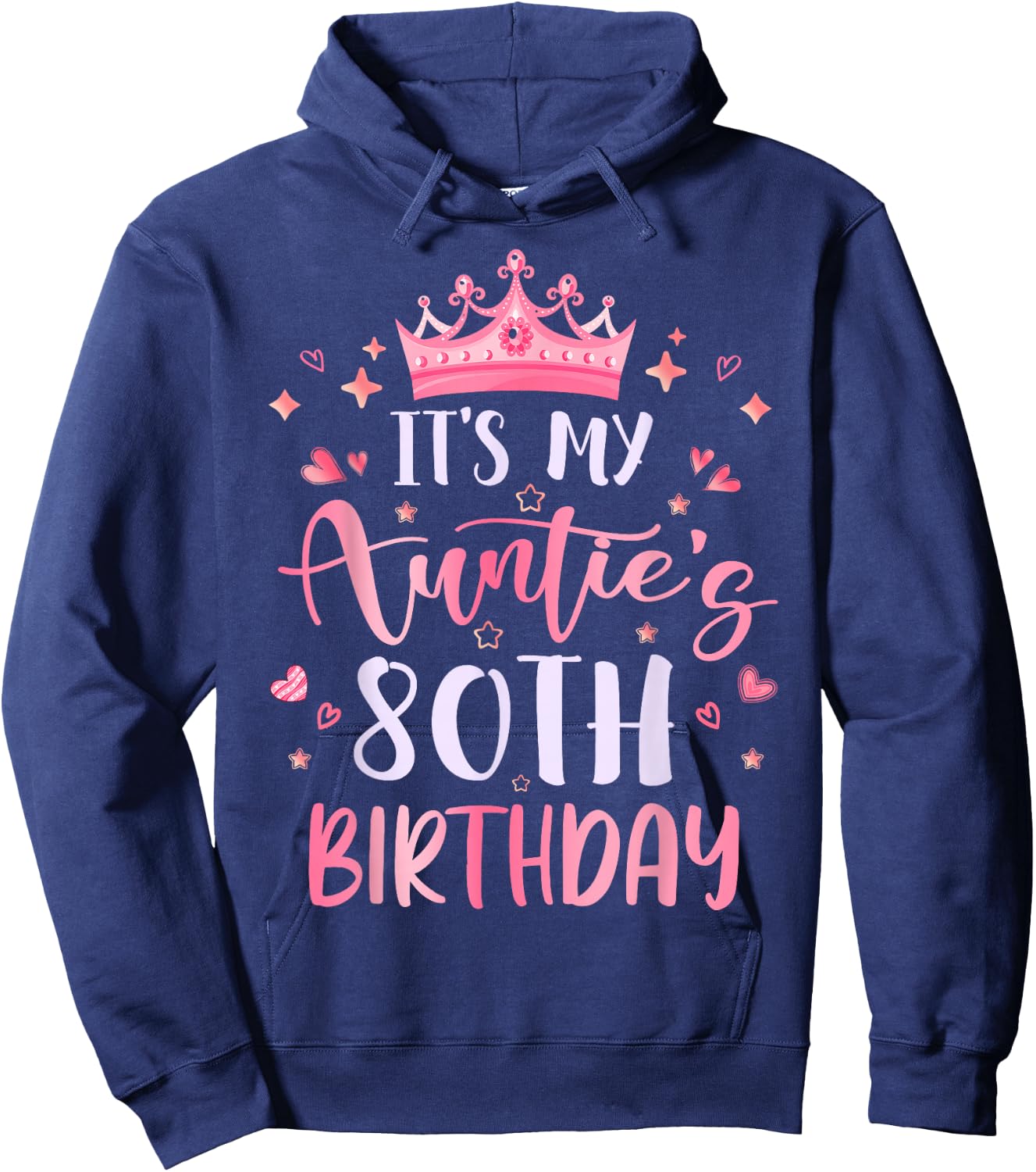 It's My Auntie's 80th Birthday Pink Happy 80 Years Old Hoodie - Hoodie | Navy